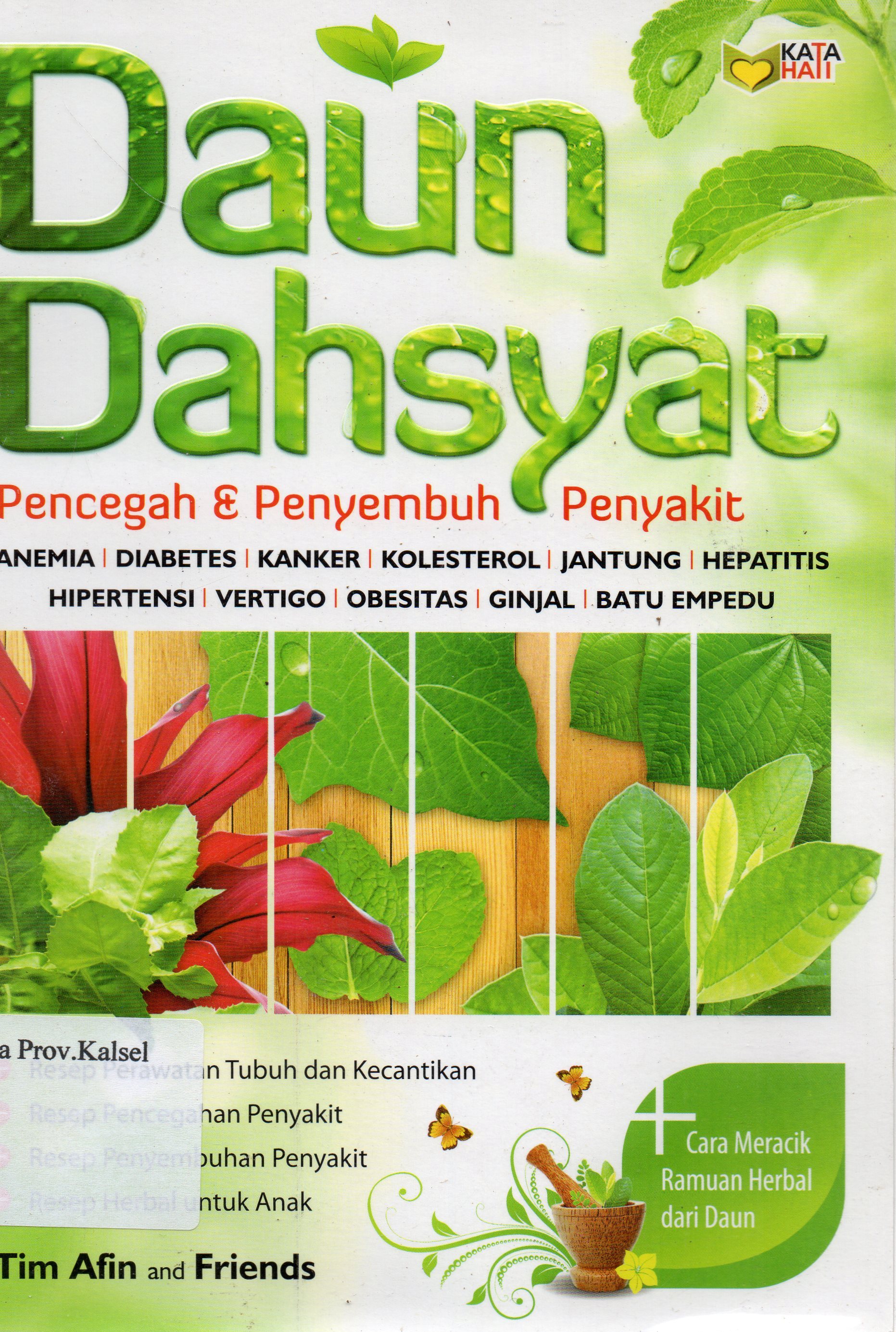 Cover Daun dahsyat : Pencegah dan penyembuh penyakit / Tim Afin and friends ; editor, Rose KR.