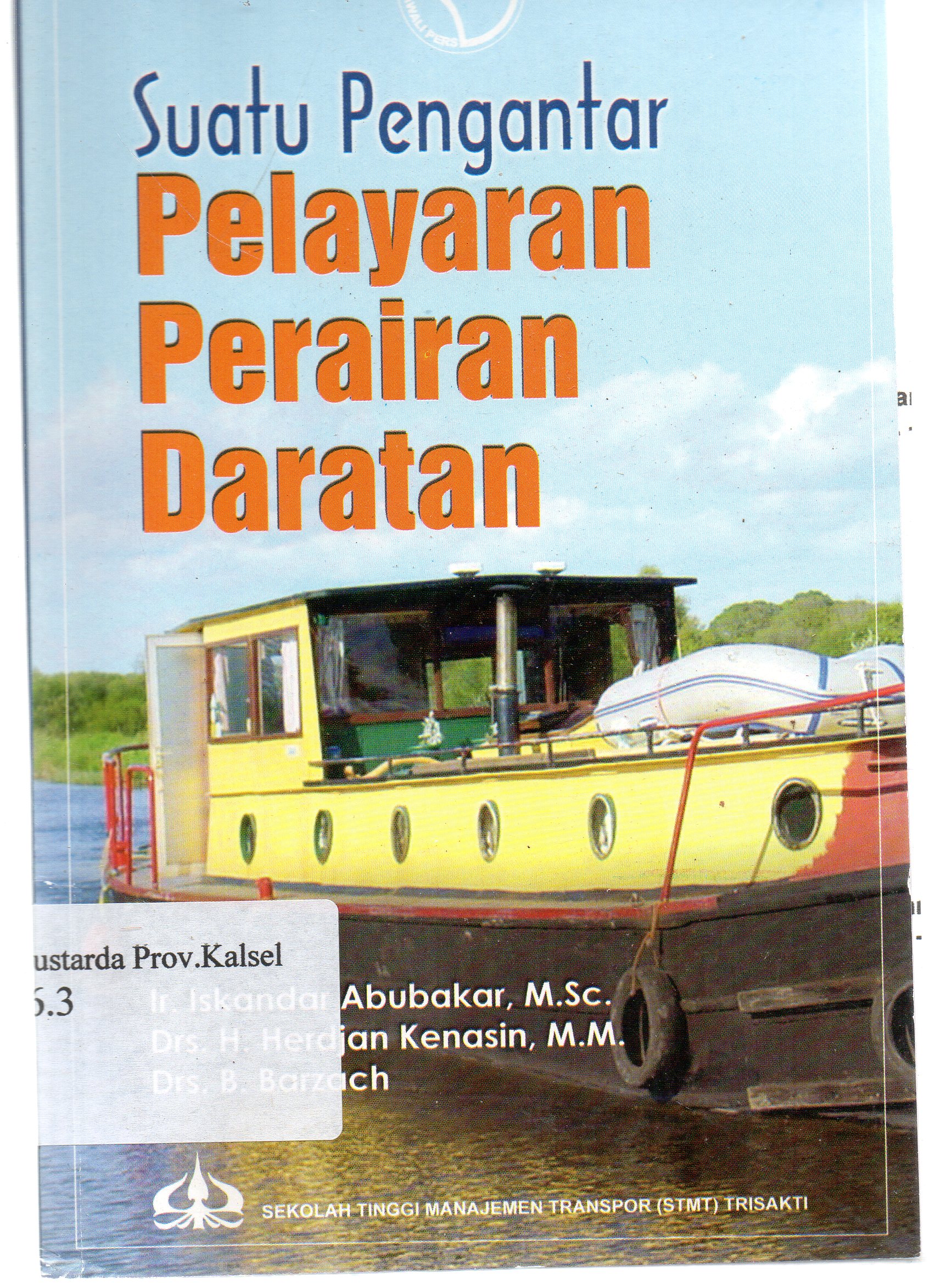 Cover Suatu pengantar pelayaran perairan daratan / Iskandar Abubakar, H. Herjan Kenasin, B. Barzach.