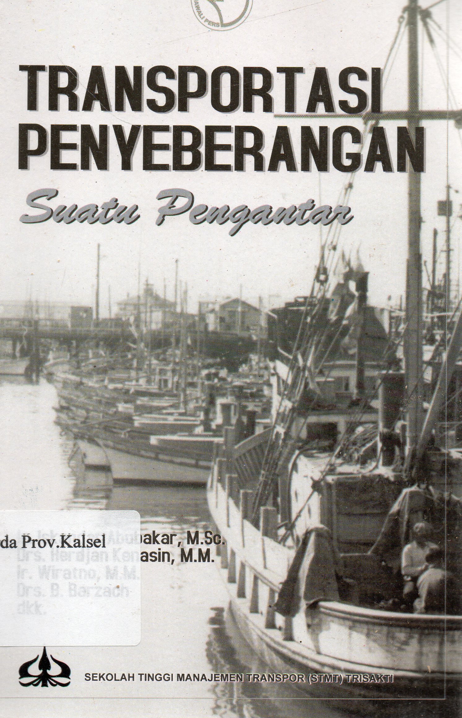 Cover Transportasi Penyeberangan :  Suatu Pengantar / Iskandar Abubakar, Herdjan Kenasin ... [et.al.].