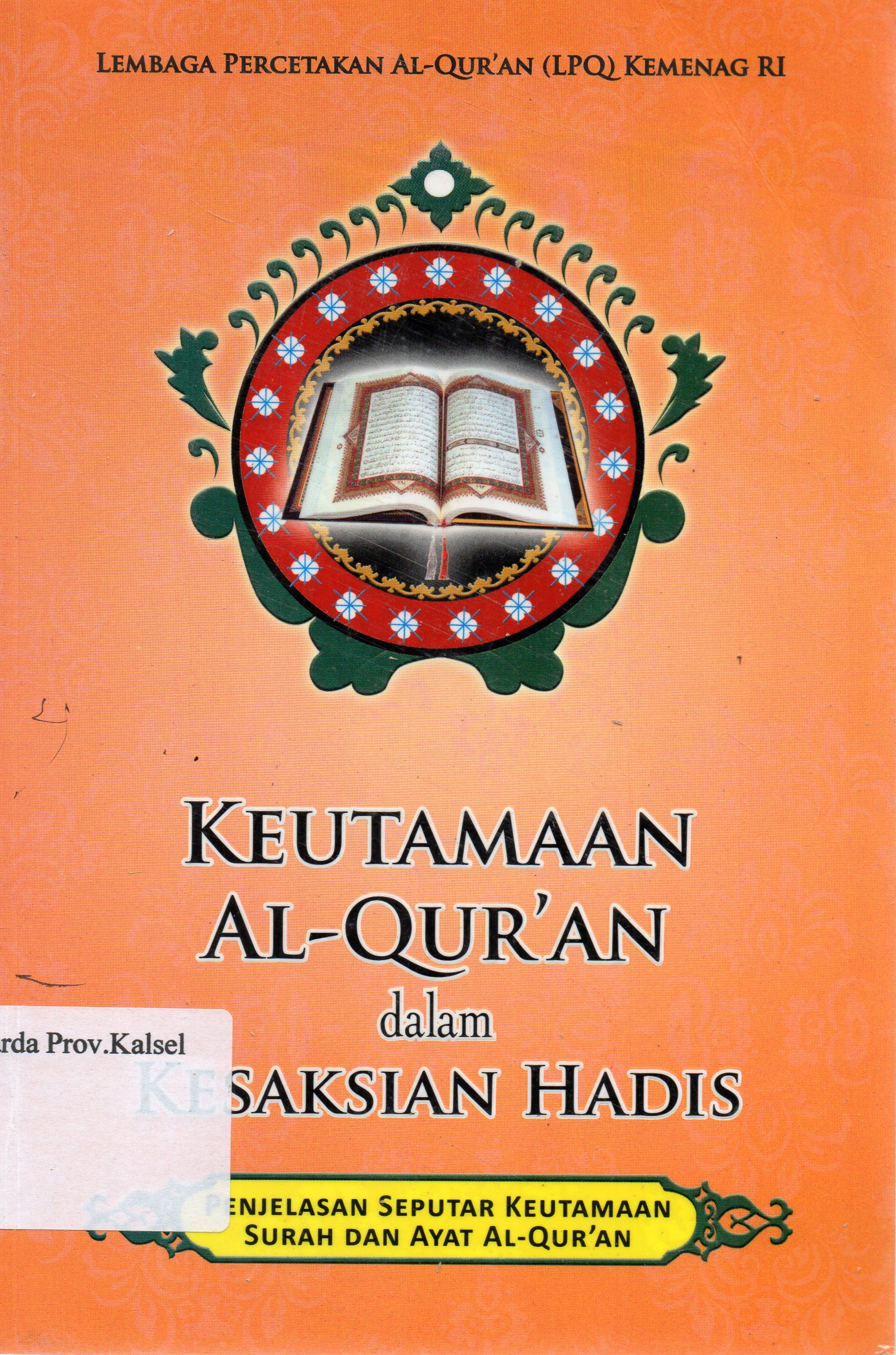 Cover Keutamaan Al-Qur'an dalam kesaksian Hadis :  Penjelasan seputar keutamaan surah dan ayat Al-qur'an / editor, H. Muhammad Shahib.