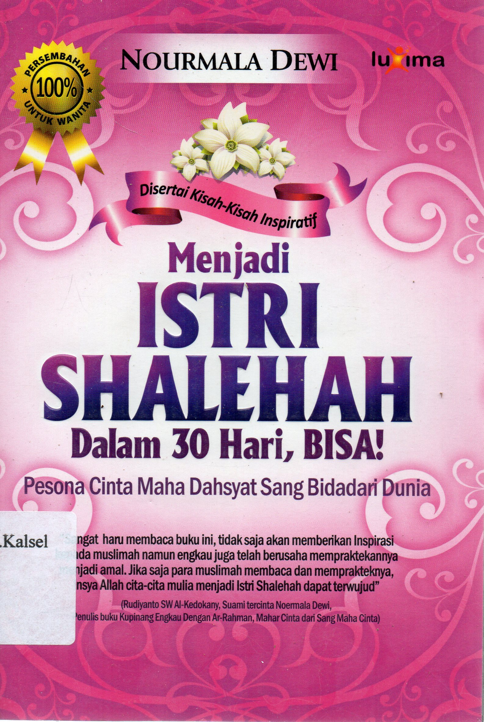 Cover Menjadi istri shaleha dalam 30 hari, bisa ! :  Pesona cinta maha dahsyat sang bidadari dunia / Nourmala Dewi ; penyunting, Team Redaksi Luxima.