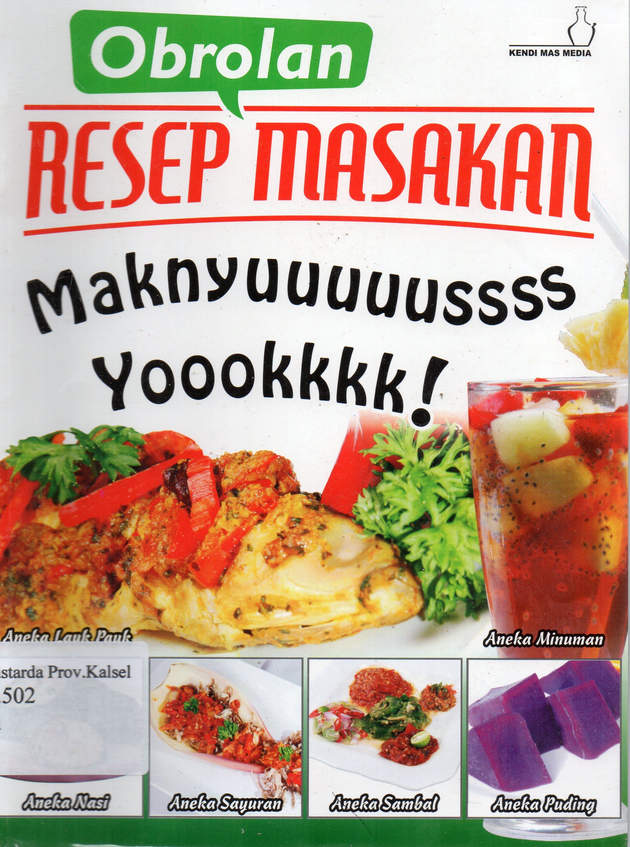 Cover Obrolan resep masakan maknyuuuuussss yoookkk! / Yuni Setioasih Mardiani.