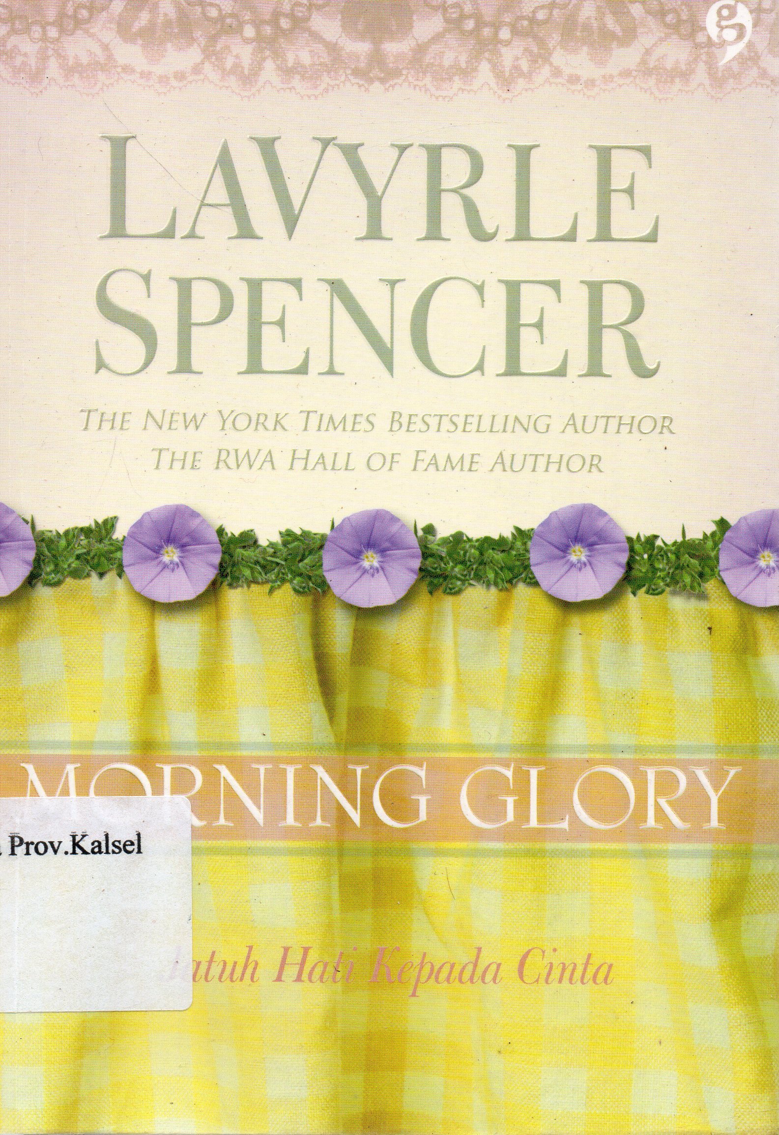 Cover Morning Glory : Jatuh hati kepada cinta / Lavyrle Spencer ; penerjemah, Endang Sulistyowati ; editor, Ayuning.