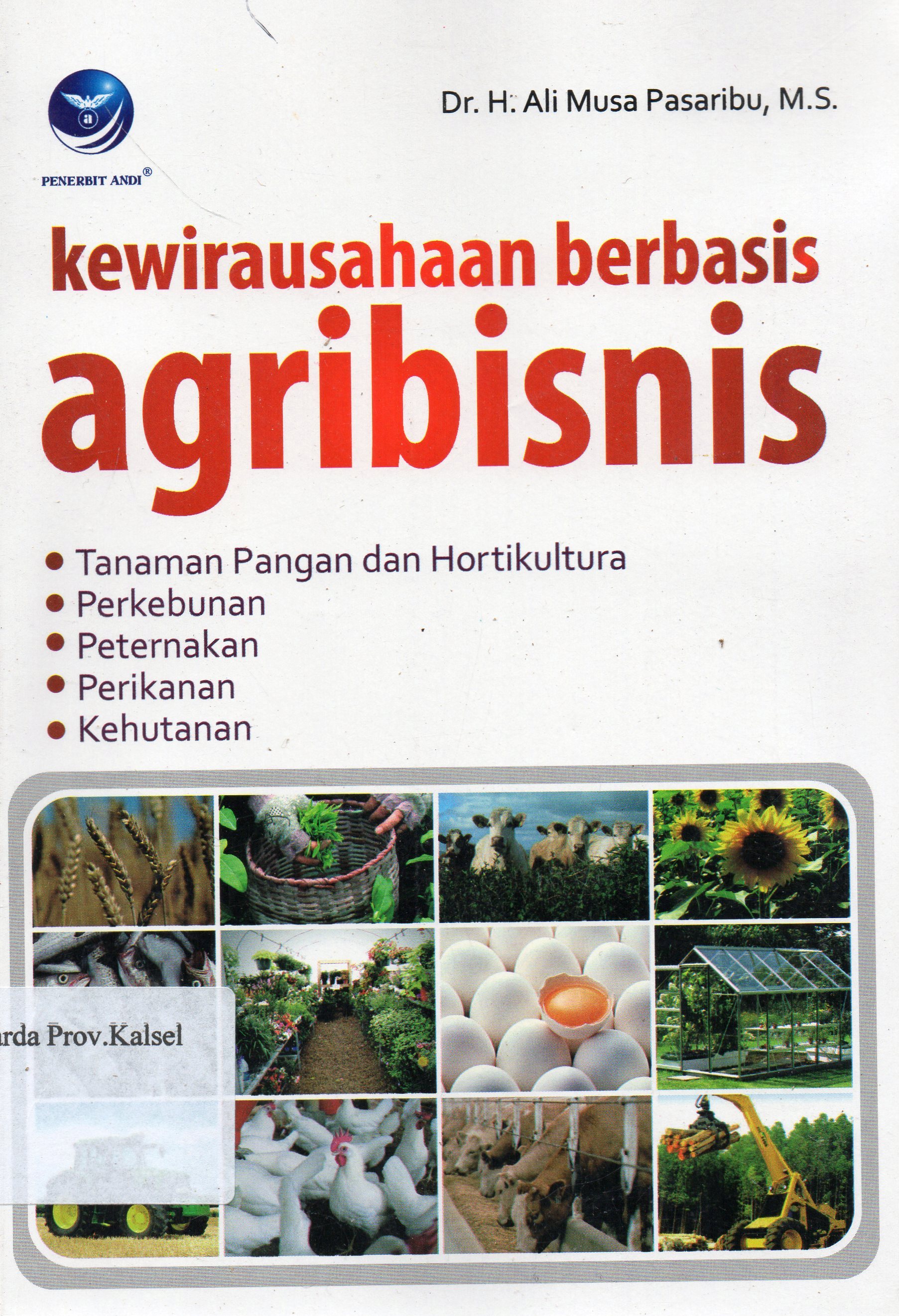 Cover Kewirausahaan berbasis agribisnis / H. Ali Musa Pasaribu ; editor, Benedicta Rini W.
