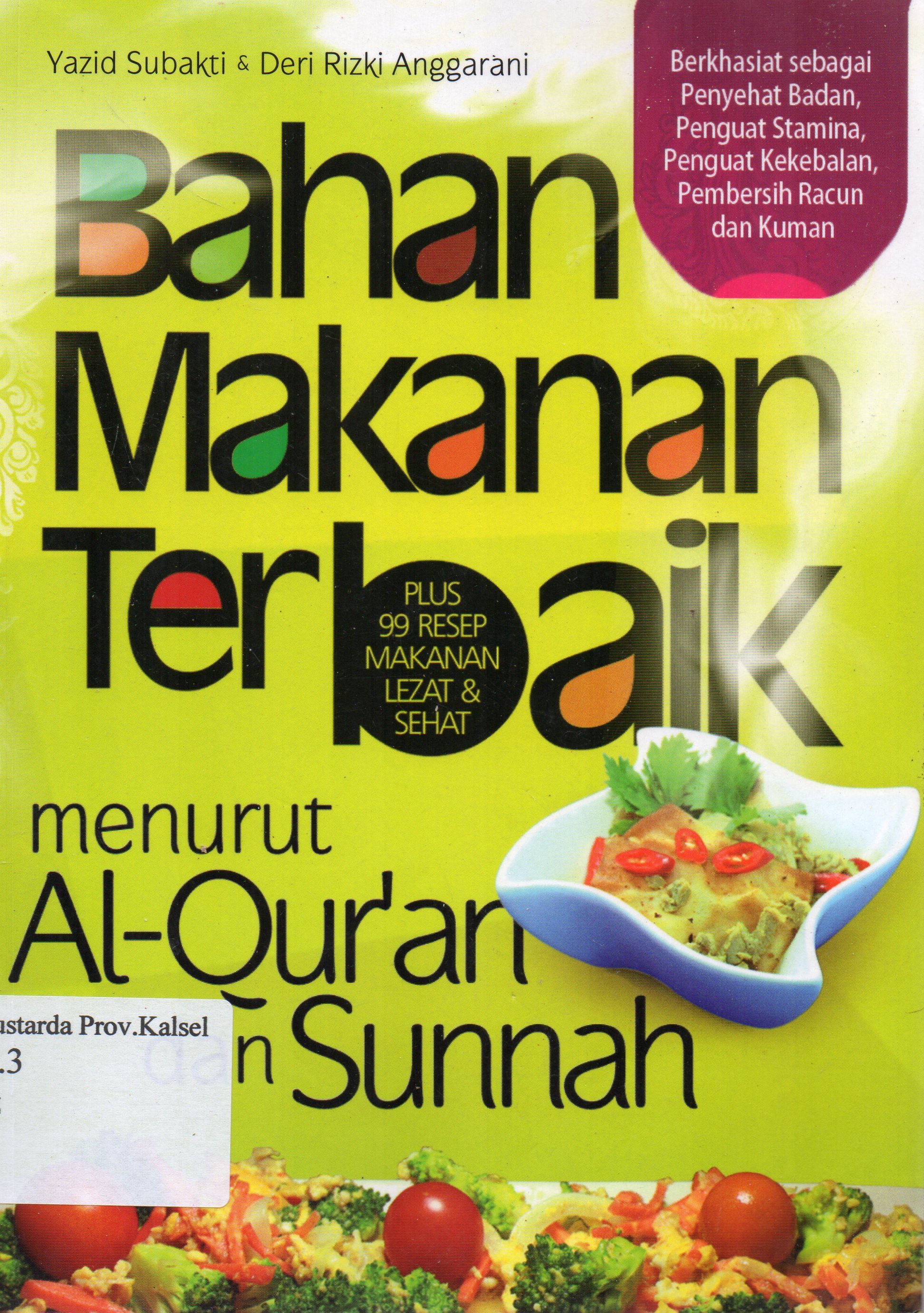 Cover Bahan makanan terbaik menurut Al-Qur'an dan sunnah / Yazid Subakti, Deri Rezki Anggarani ; penyunting, Daang Budi Nurcahyo.