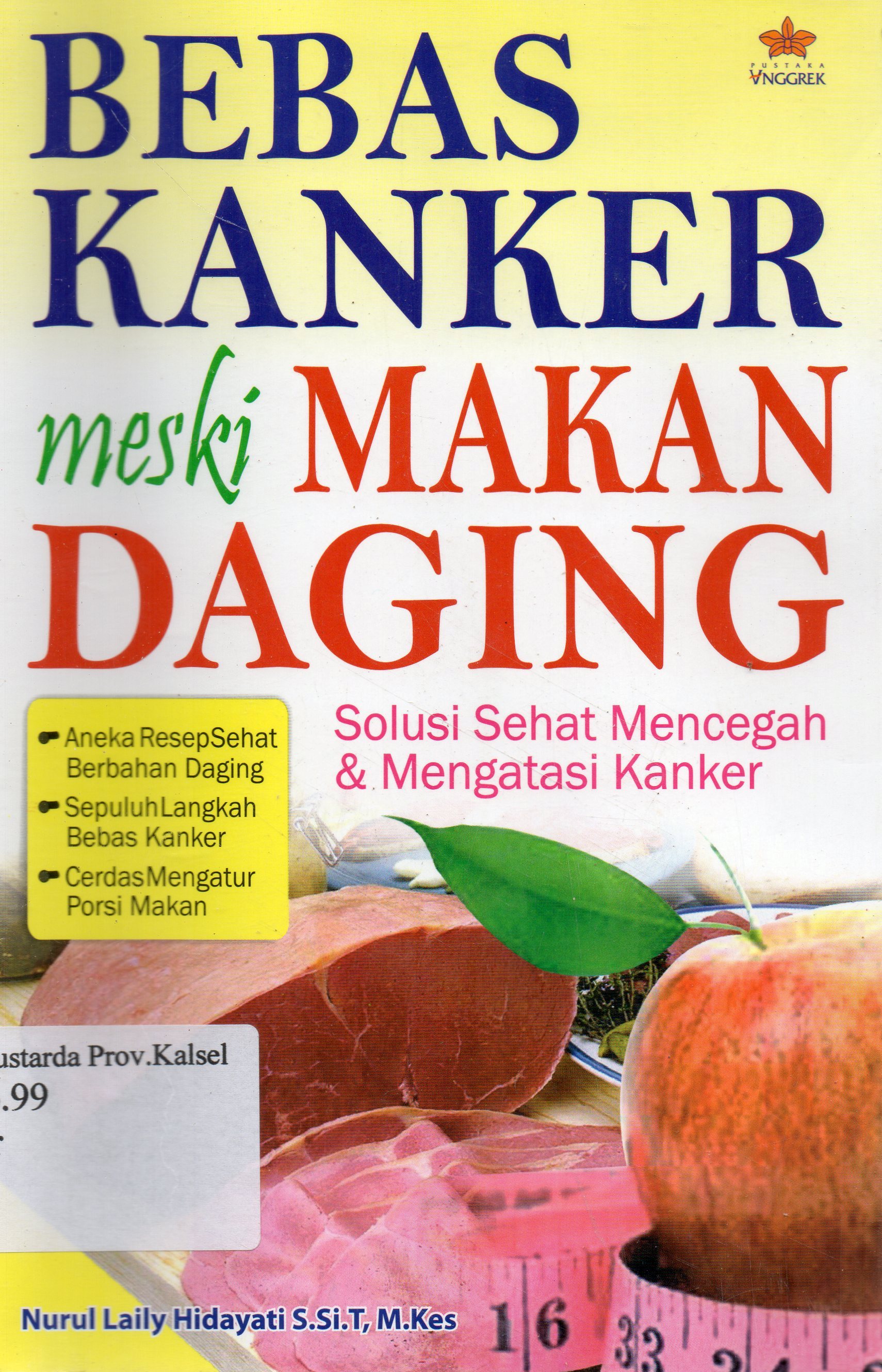 Cover Bebas kanker meski daging :  Solusi sehat mencegah dan mengatasi kanker / Nurul Laily Hidayati.
