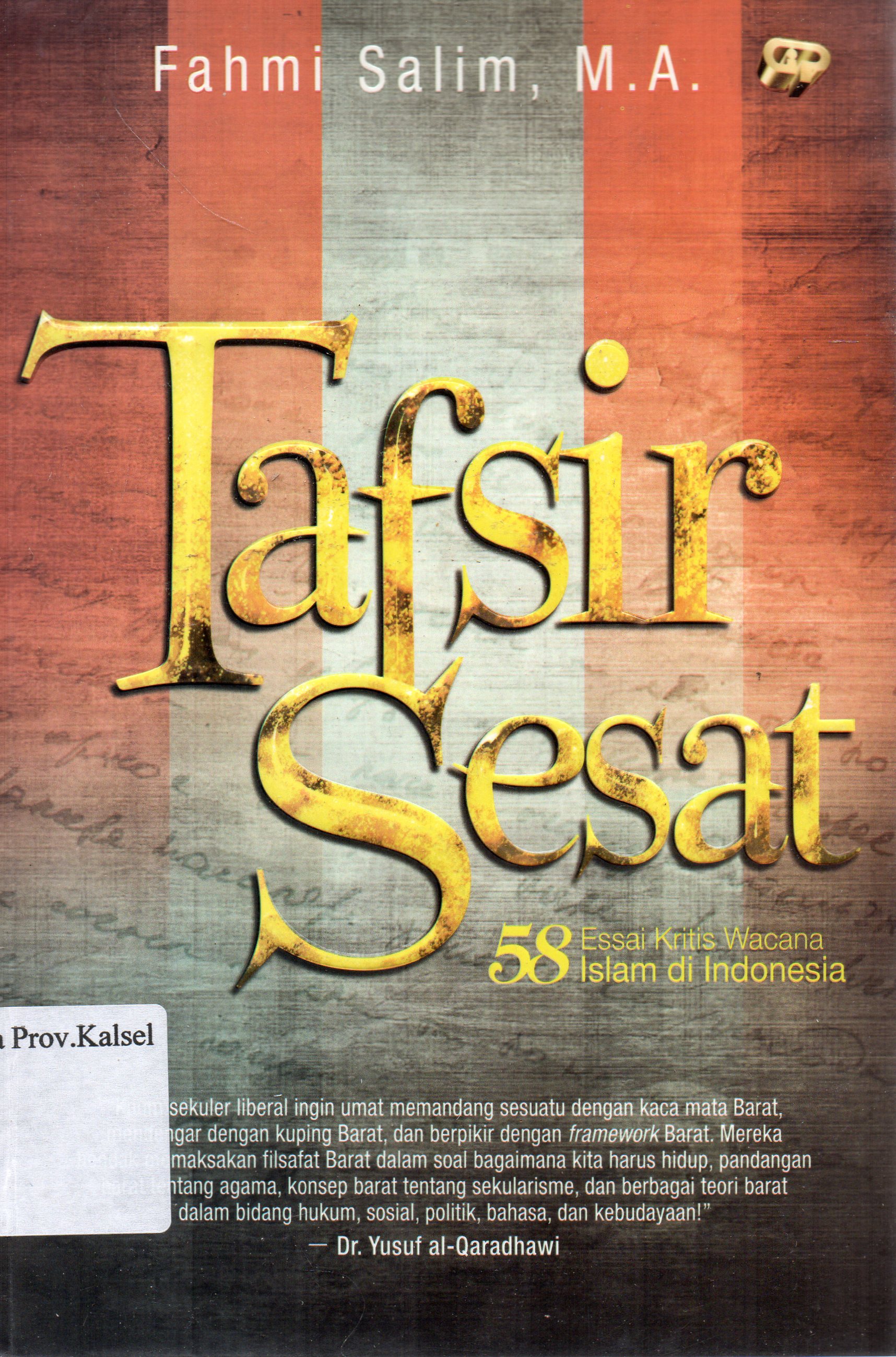 Cover Tafsir sesat : 58 essai kritis wacana Islam di Indonesia / Fahmi Salim ; penyunting, Jumi Haryani.