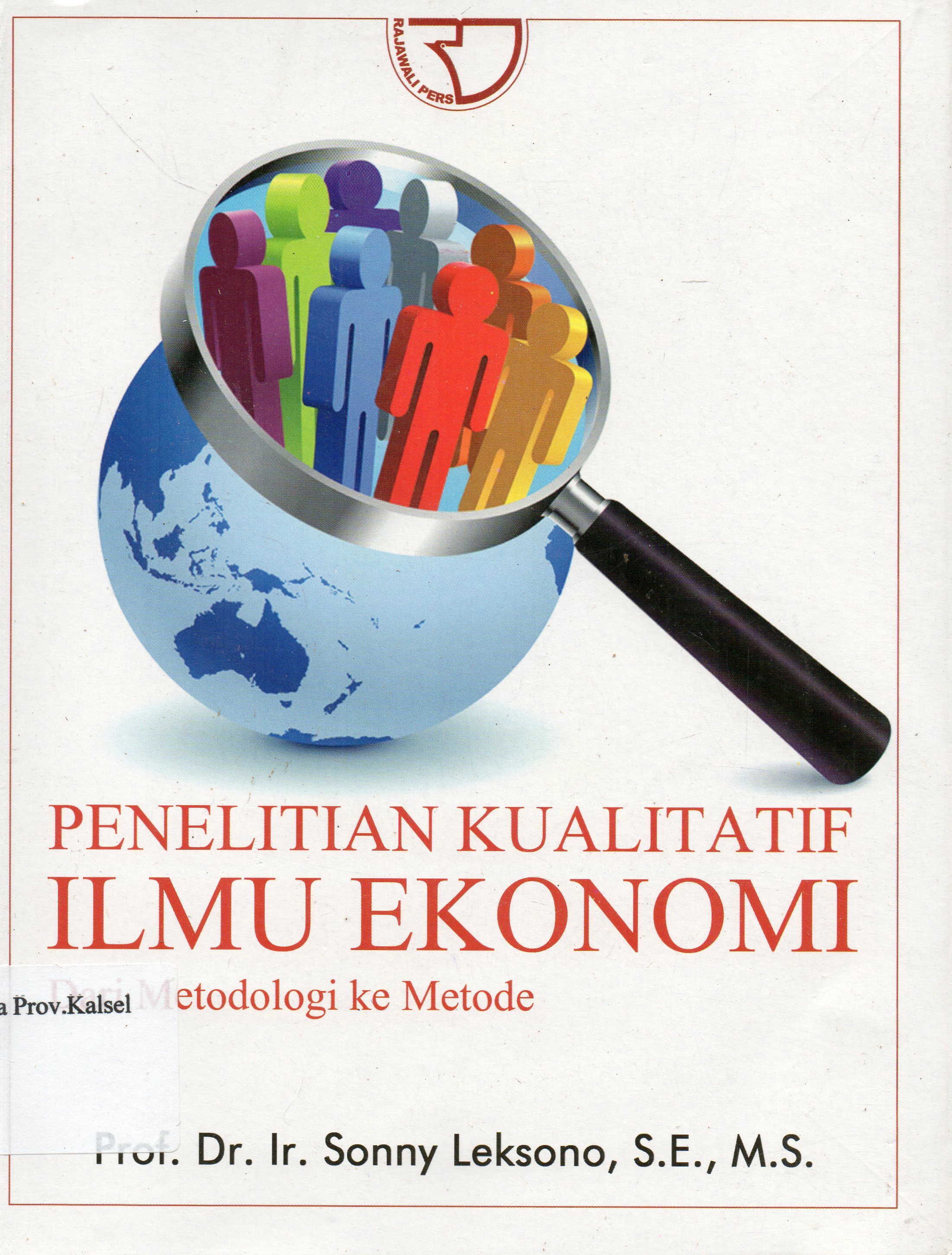 Cover Penelitian kualitatif ilmu ekonomi dari metodelogi ke metode / Sonny Leksono.