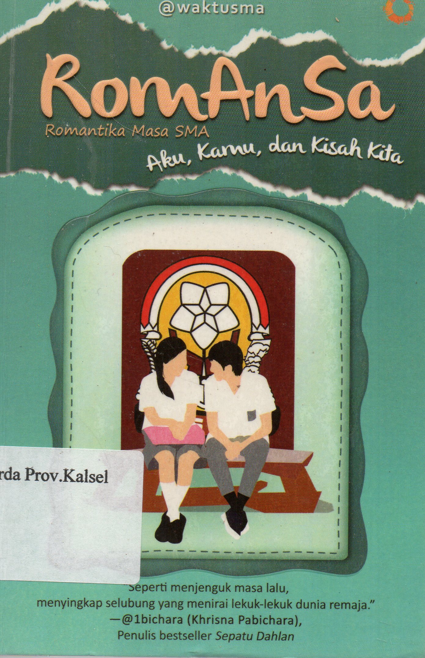 Cover Romansa :  Romantika masa SMA : Aku, kamu, dan kisah kita / Waktusma.