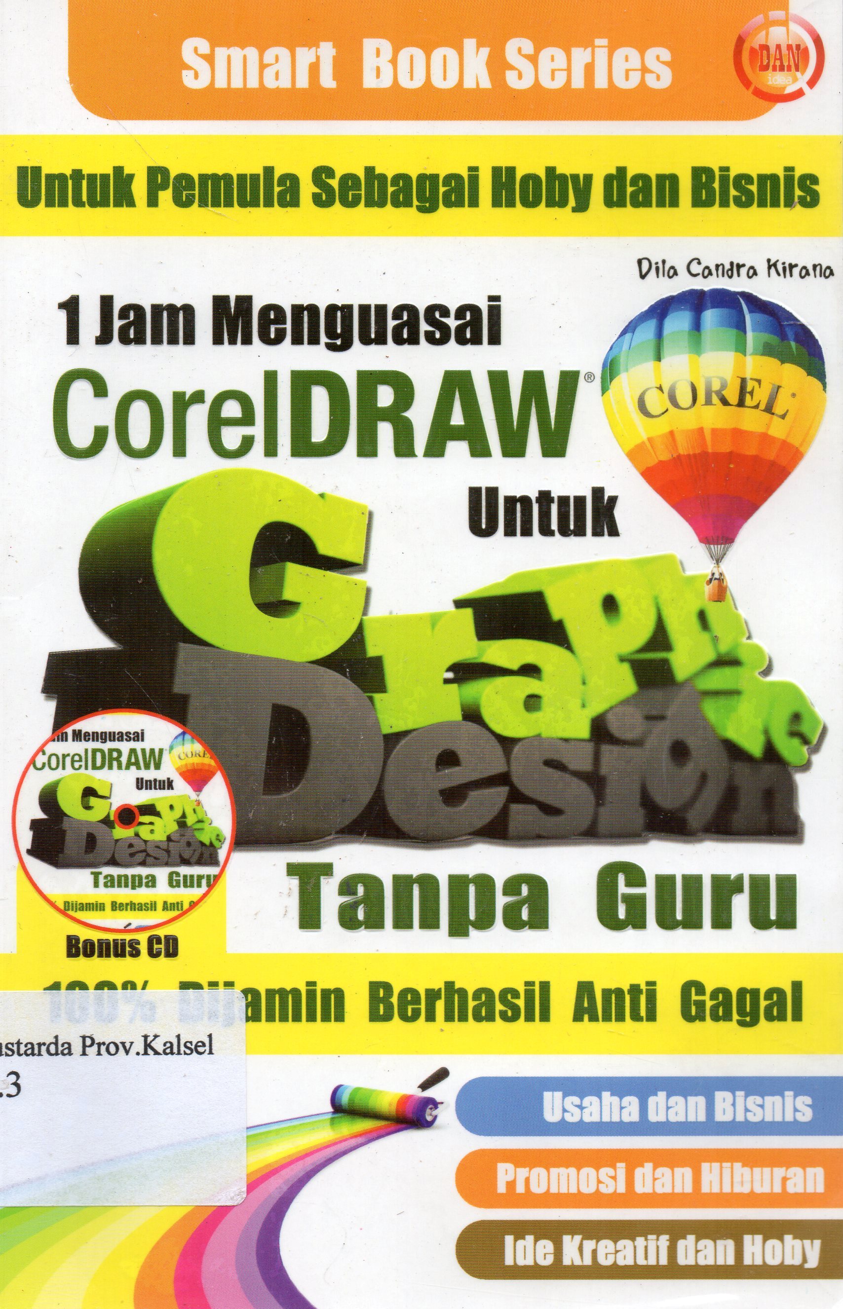 Cover 1 jam menguasai corel Draw untuk graphic design tanpa guru / Dila Candra Kirana ; editor, Bambang Nugraha.
