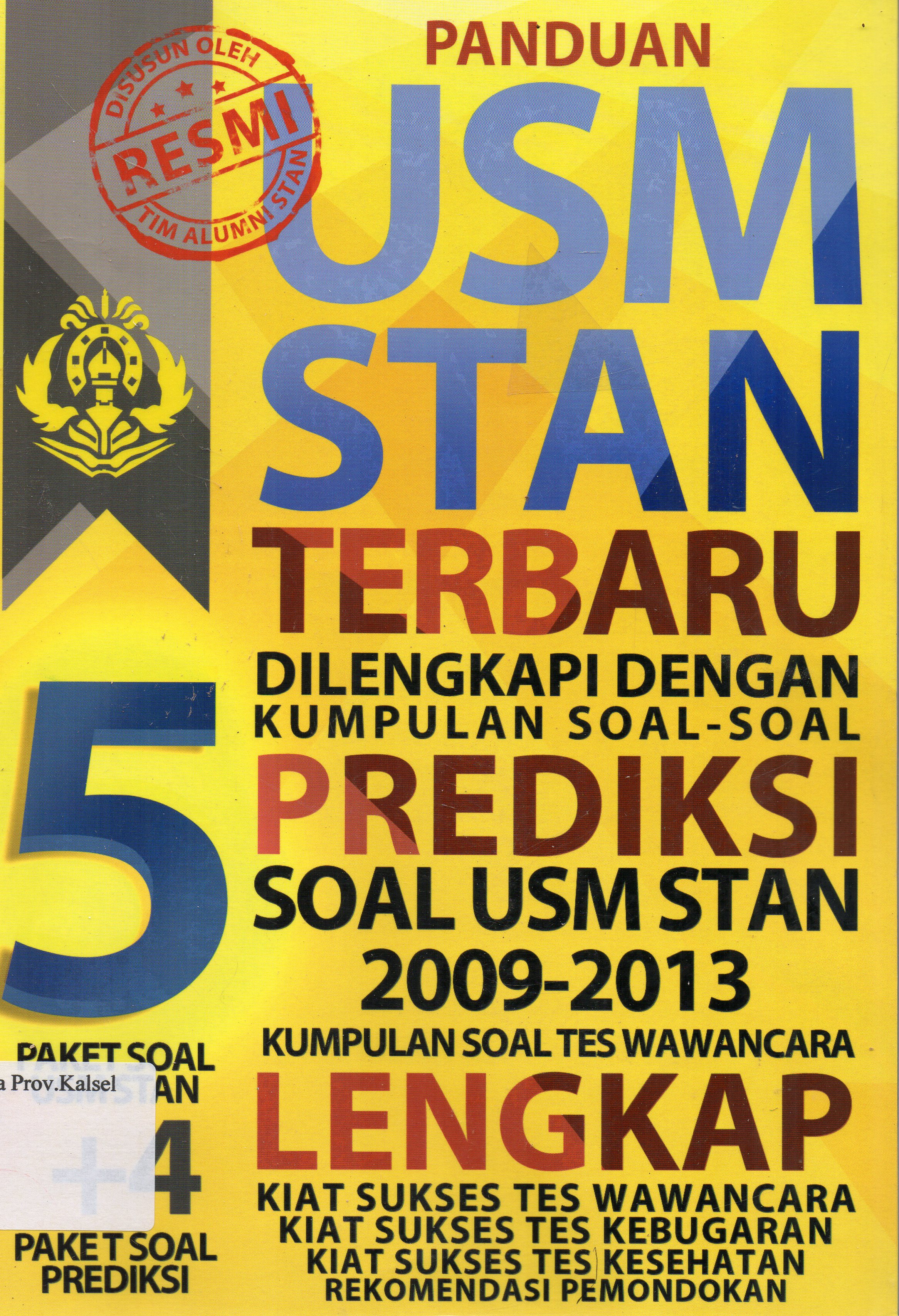 Cover Panduan USM STAN terbaru dilengkapi dengan kumpulan soal-soal prediksi soal USM STAN 2009-2013 / Tim Alumni STAN.