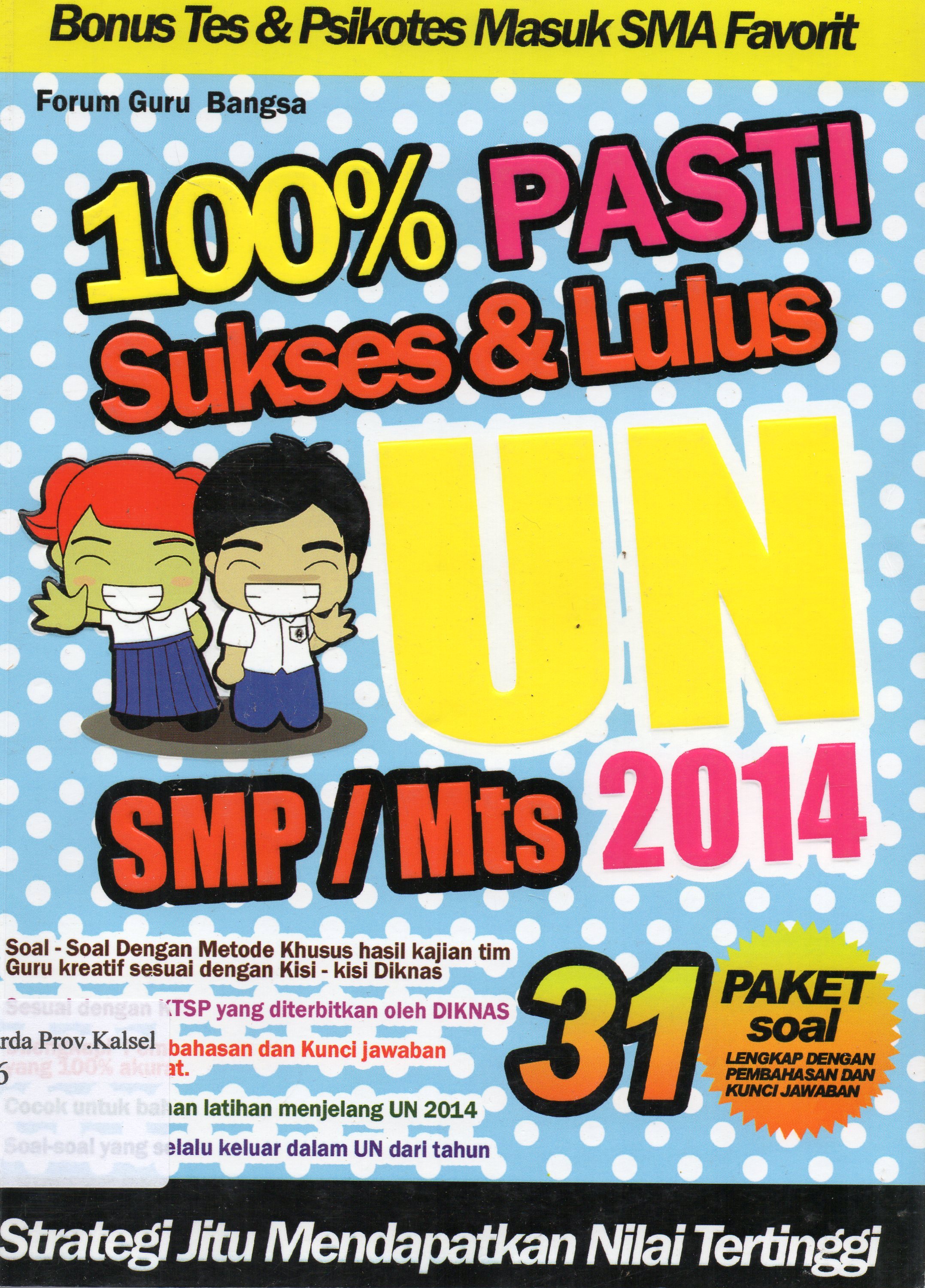 Cover 100% Pasti Sukses dan Lulus UN SMP/Mts 2014 / Forum Guru Bangsa ; editor, Intania Putri.