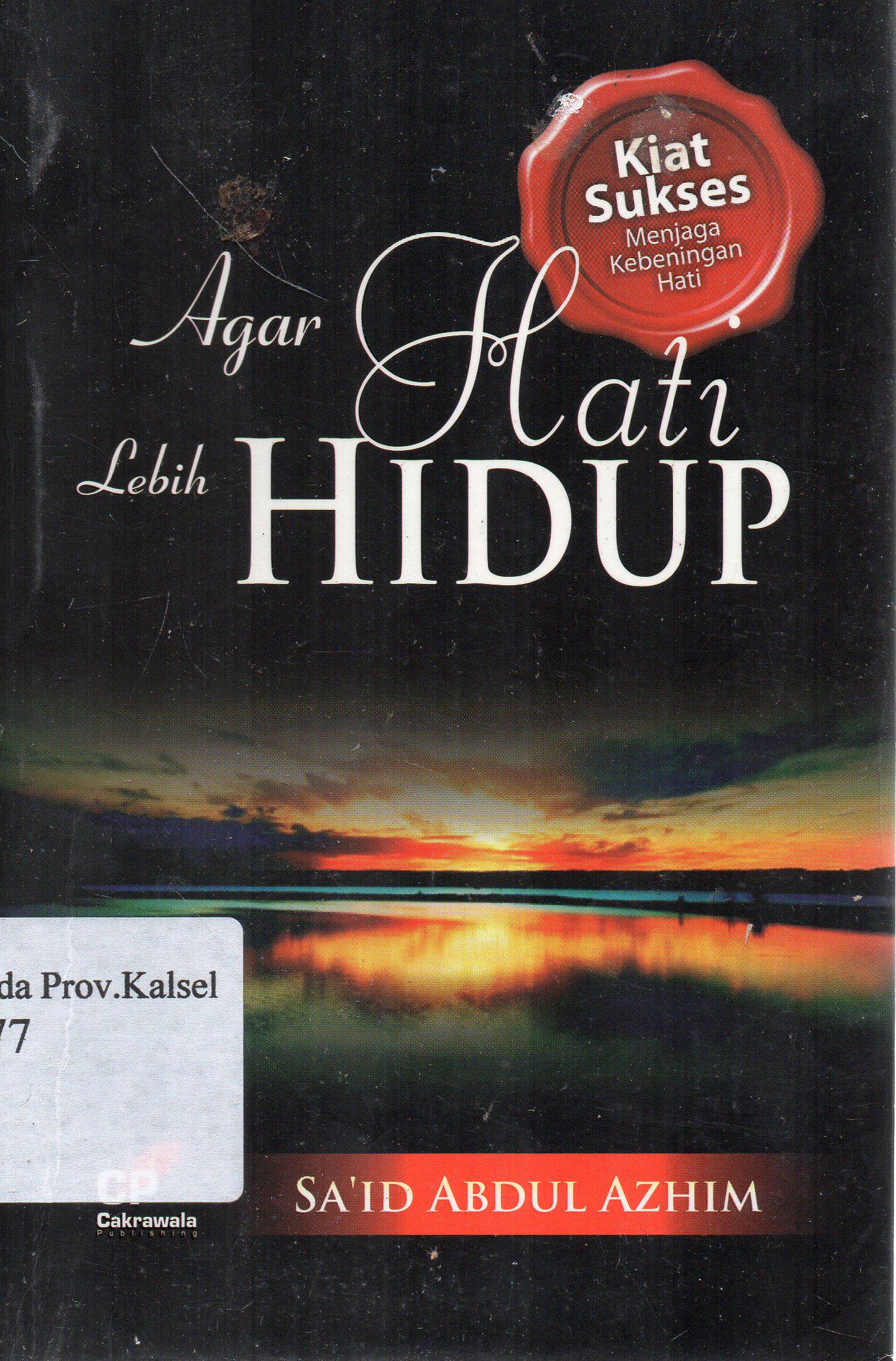 Cover Agar Hati Lebih Hidup / Said Abdul Azhim ; Penerjemah, Yusuf Sandi ; Penyunting, Masrukhin.