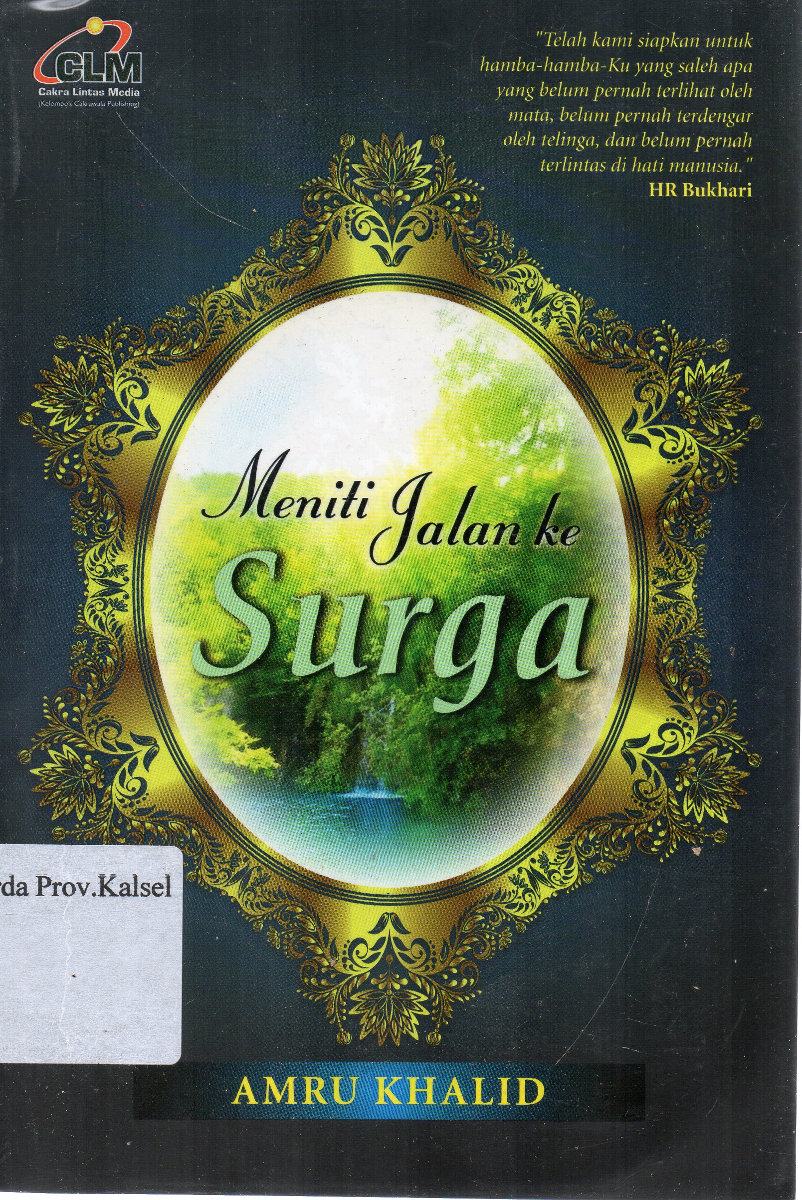 Cover Meniti jalan ke surga / Amru Khalid ; penerjemah, Masrukhin ; penyunting, Dwi Aria Yuninda.
