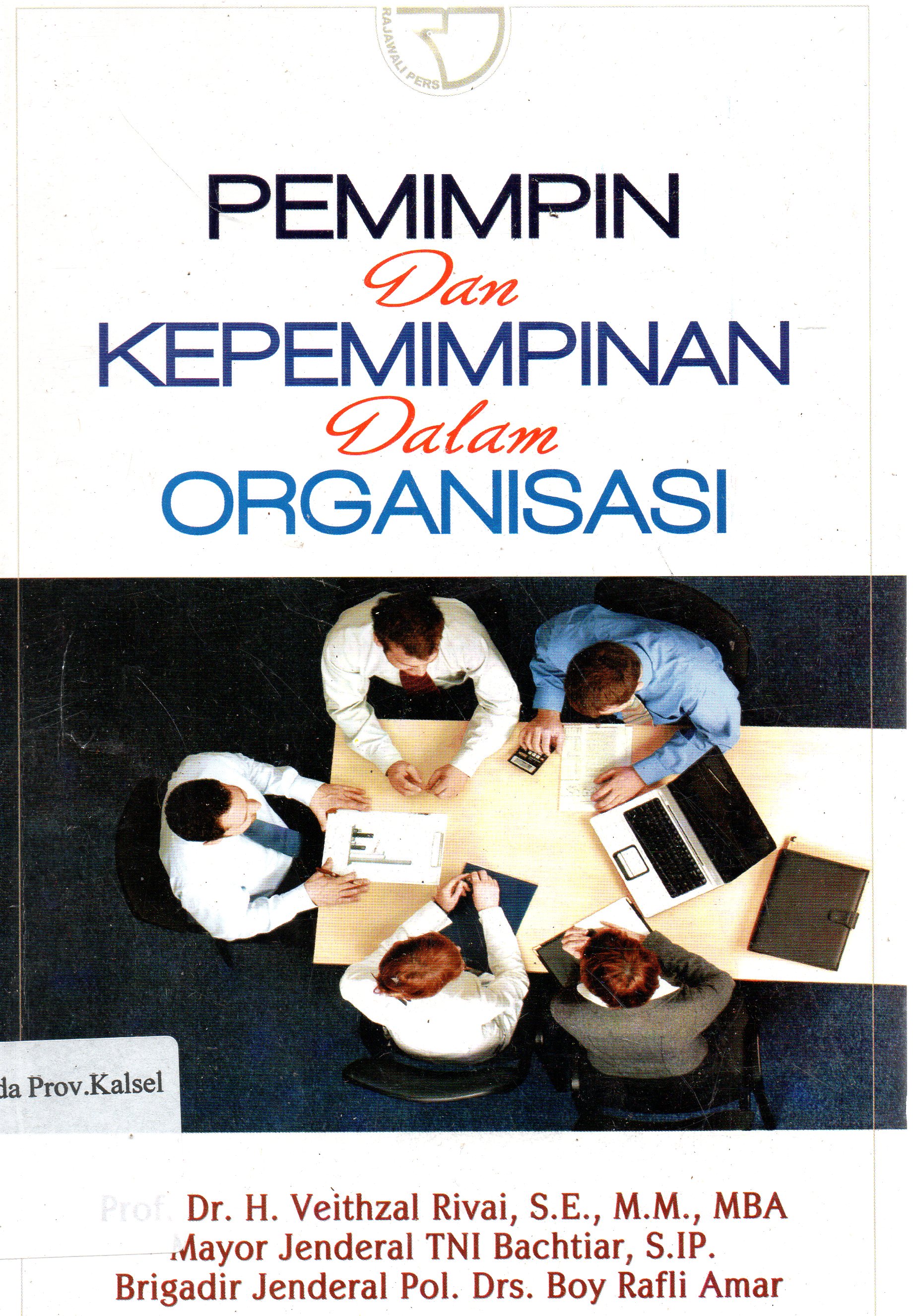 Cover Pemimpin dan kepemimpinan dalam organisasi / H. Veithzal Rivai.