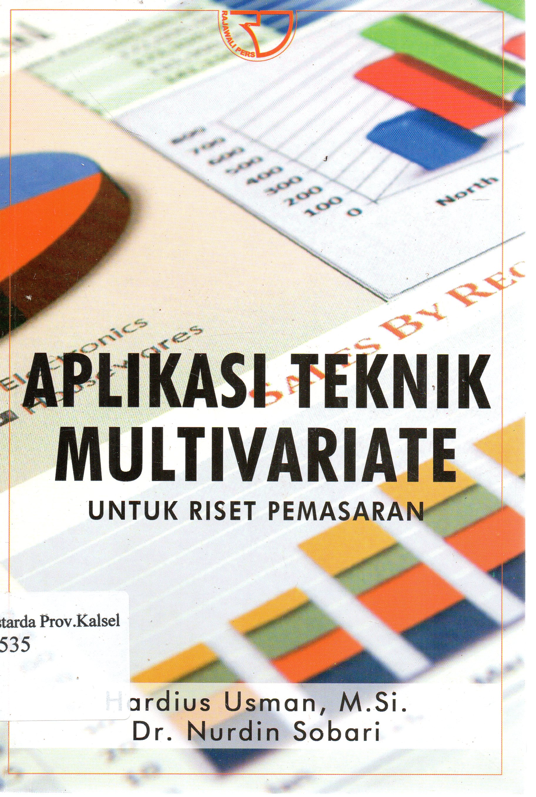Cover Aplikasi teknik multi variate untuk riset pemasaran / Hardius Usman.