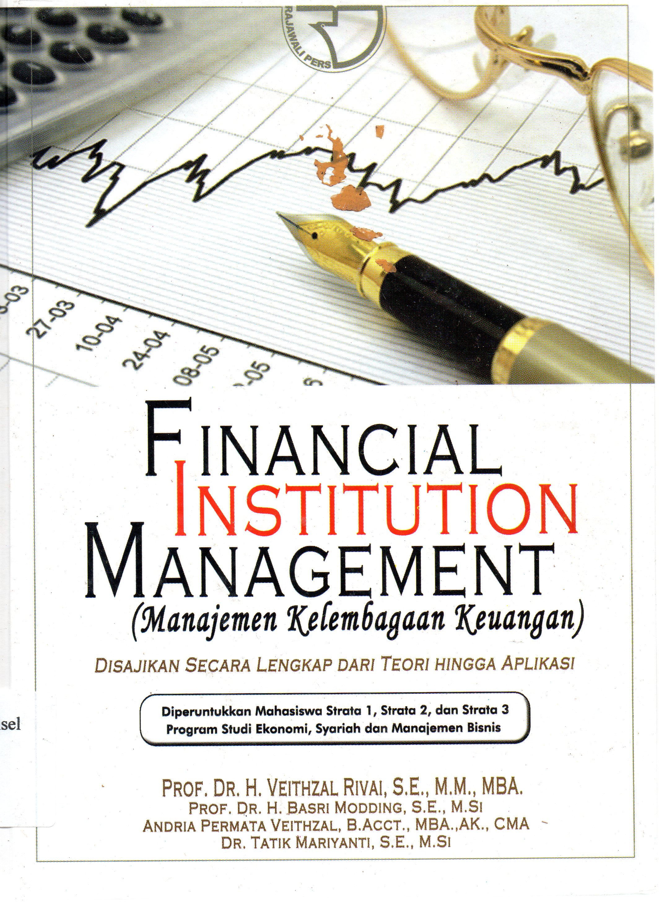 Cover Financial Institut management (management kelembagaan keuangan) :  Disajikan secara lengkapa dari teori hingga aplikasi / Veithzal Rivai, Basri Modding... [et.al.]