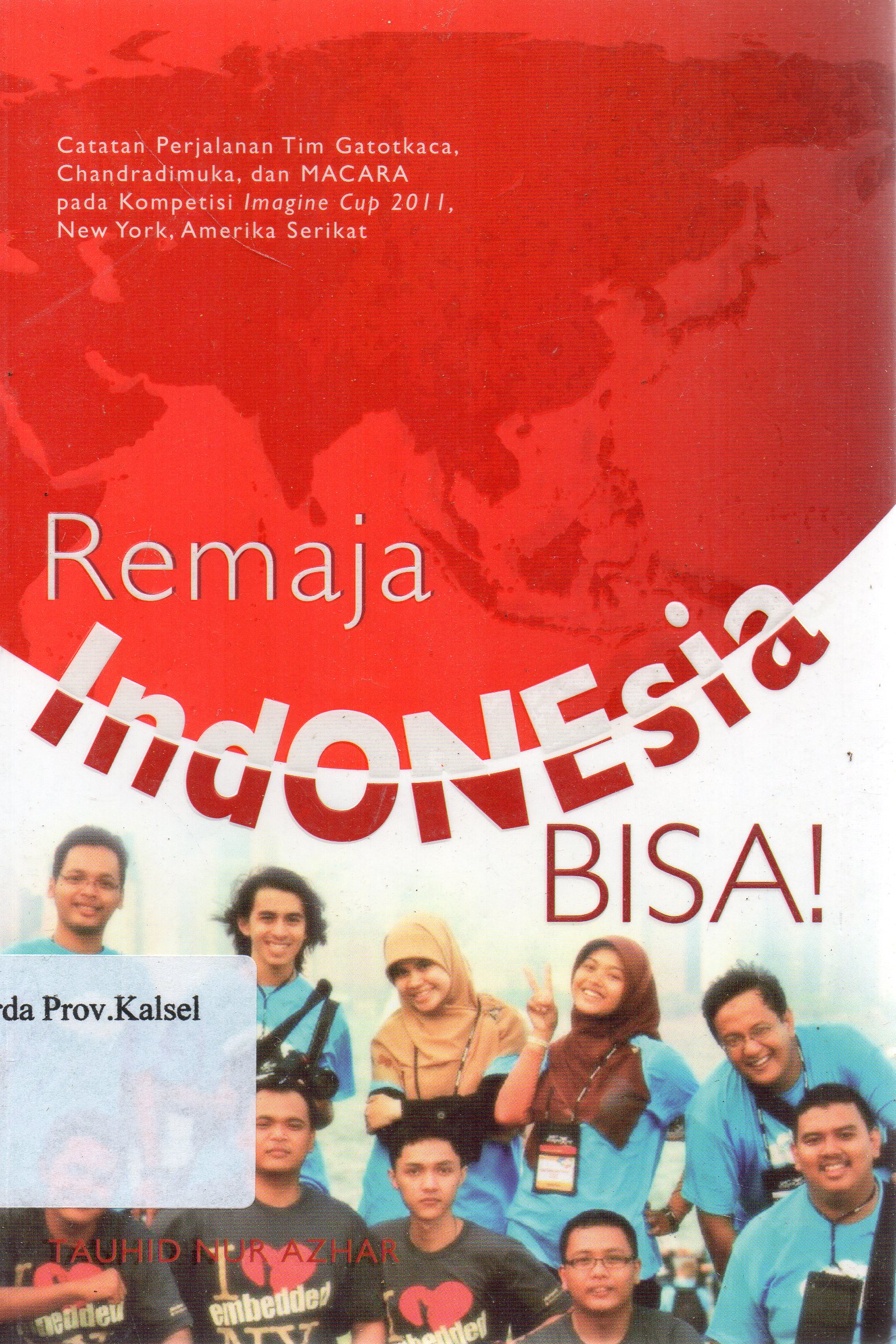 Cover Remaja Indonesia Bisa! / Tauhid Nur Azhar ; editor, A. Nellyora