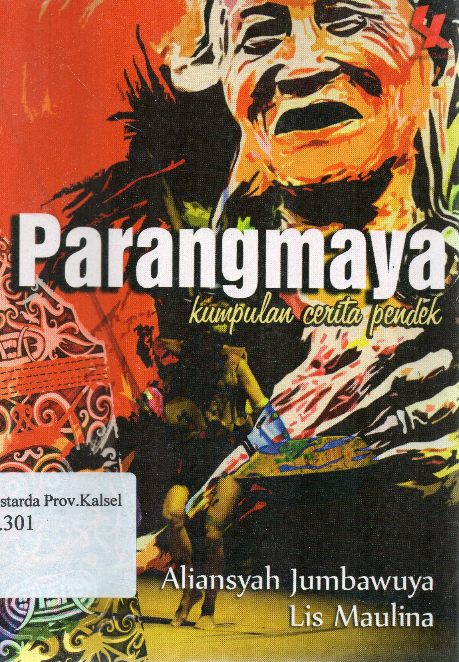 Cover Parangmaya : Kumpulan cerita pendek / Aliansyah Jumbawuya, Lis Maulina.