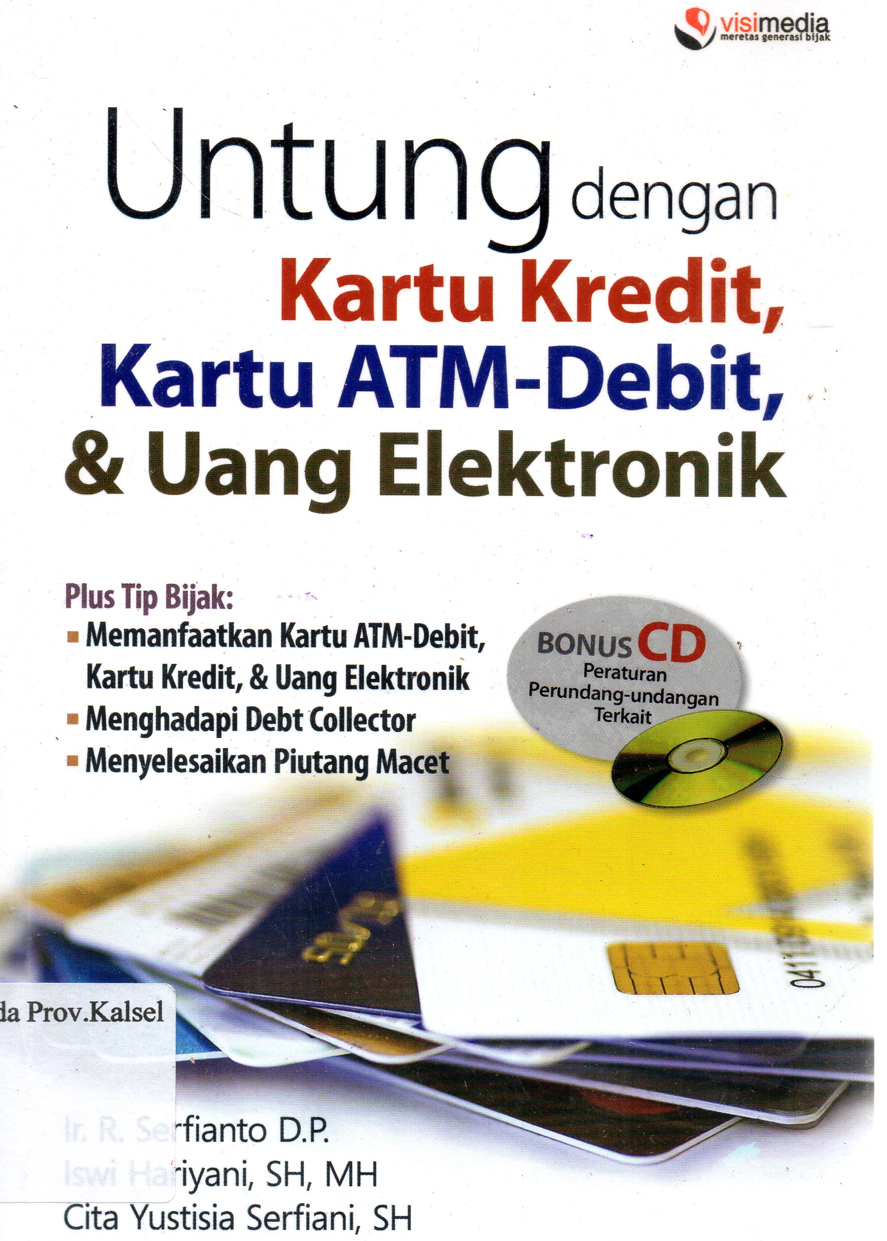 Cover Untung dengan kartu kredit, kartu ATM-debit, dan uang elektronik / R. Serfianti Dibyo Purnomo, Cita Yustisia Serfiyani, Iswi Hariyani ; penyunting, Zulfa Simatur