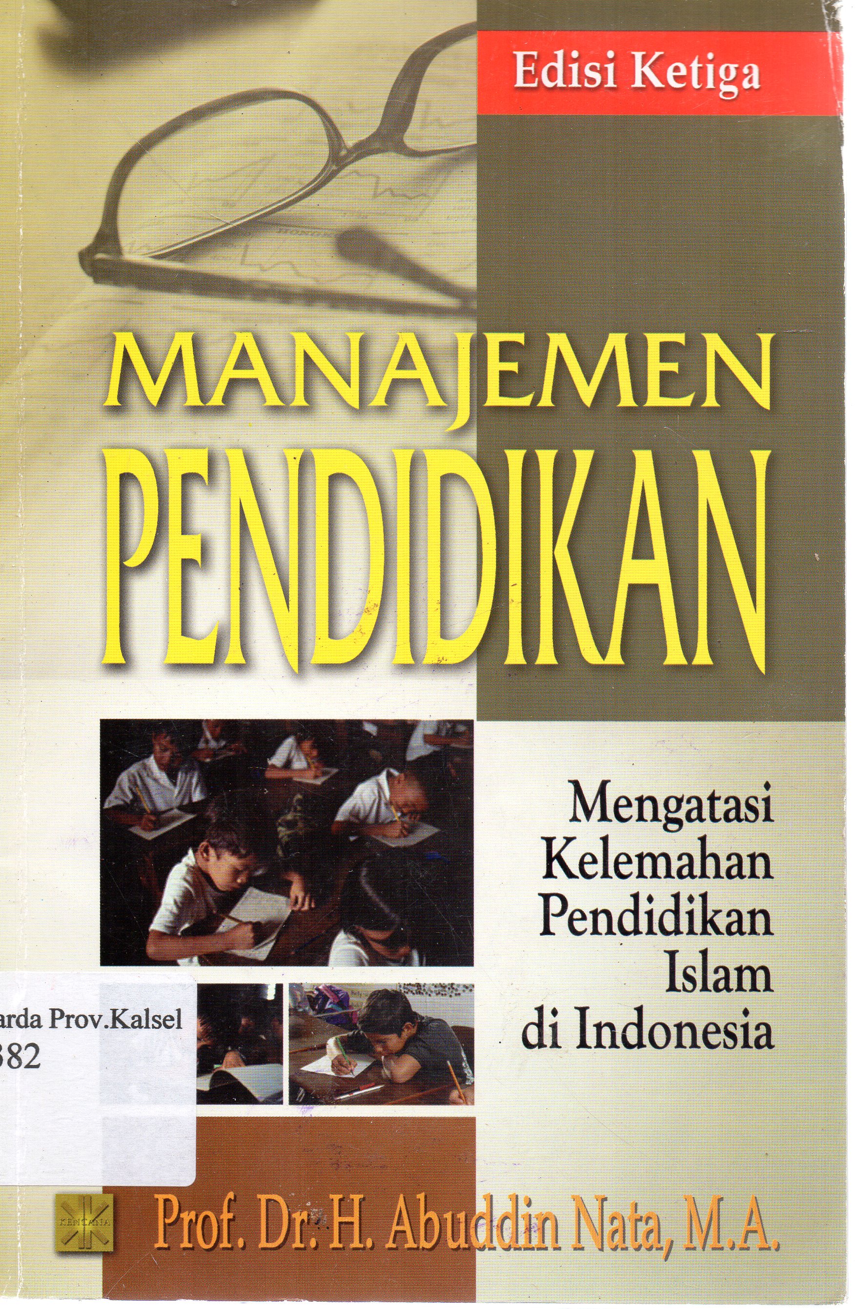 Cover Manajemen pendidikan :  Mengatasi kelemahan pendidikan Islam di Indonesia / Abuddin Nata.
