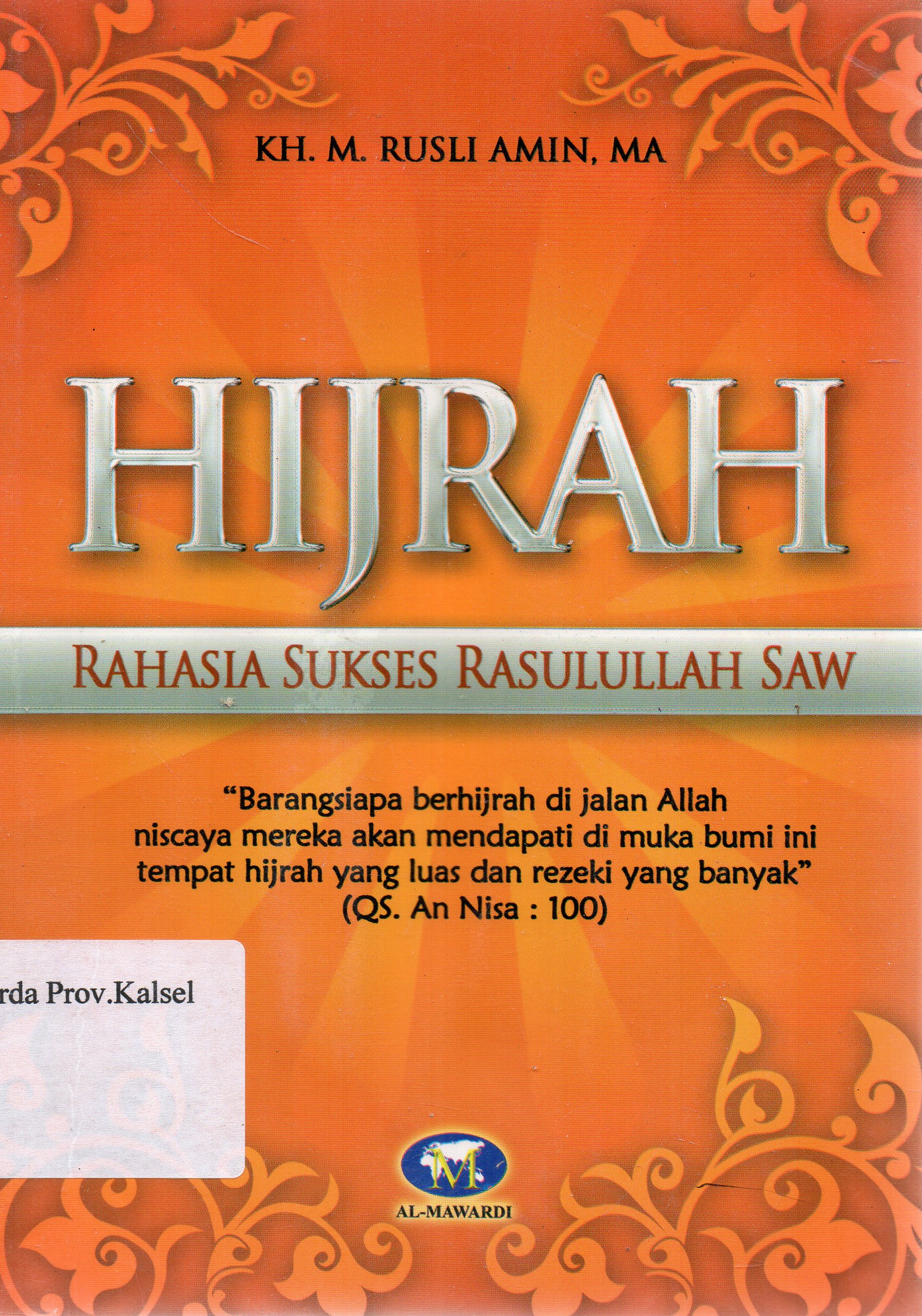 Cover Hijrah : Rahasia Sukses Rasulullah SAW / KH. Muhammad Rusli Amin ; editor, Tim Al-Mawardi