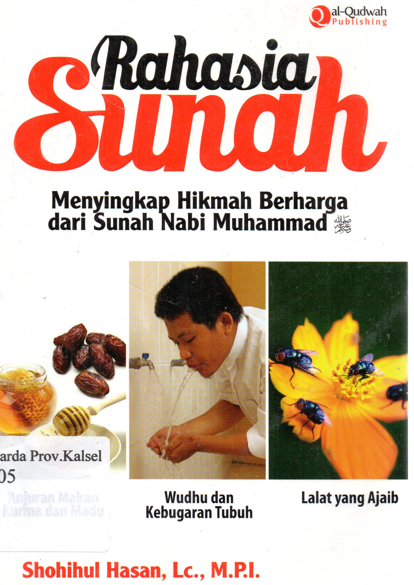 Cover Rahasia Sunah : Menyingkap hikmah berharga dari sunah Nabi Muhammad SAW / Shohihul Hasan; penyunting, Endang R.
