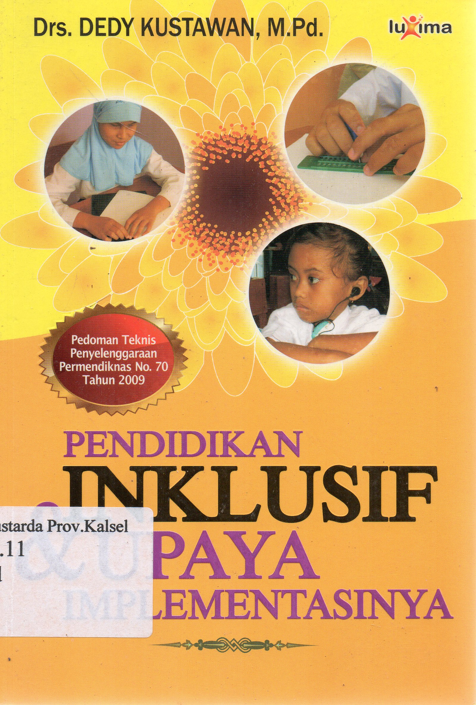 Cover Pendidikan Inklusif dan Upaya Implementasinya / Dedy Kustawan ; penyunting, Team Redaksi Luxima.