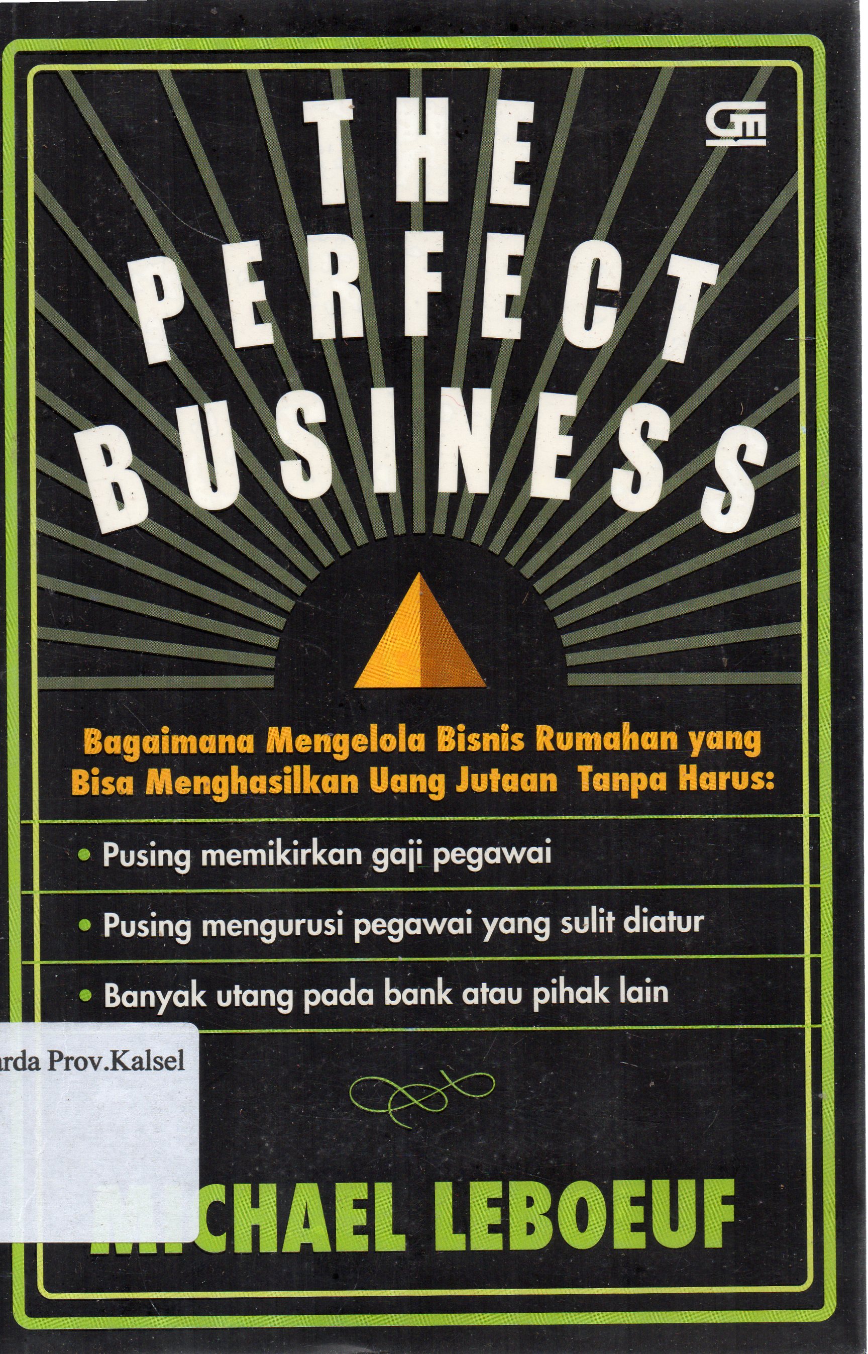 Cover The Perfect Business / Michael LeBoeuf ; alih bahasa, Th. Ninung PN.
