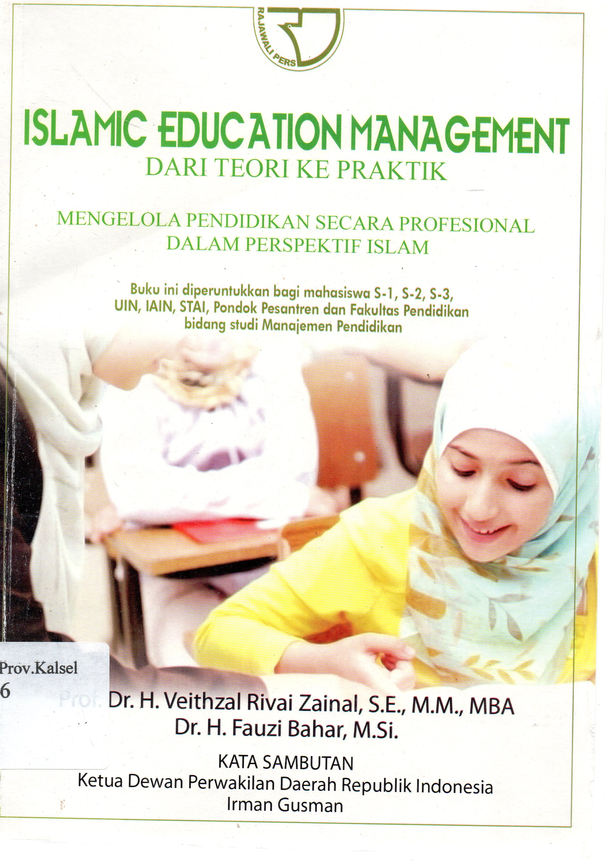Cover Islamic Education Management : Dari Teori ke Praktik / Veithzal Rivai Zainal, Fauzi Bahar.