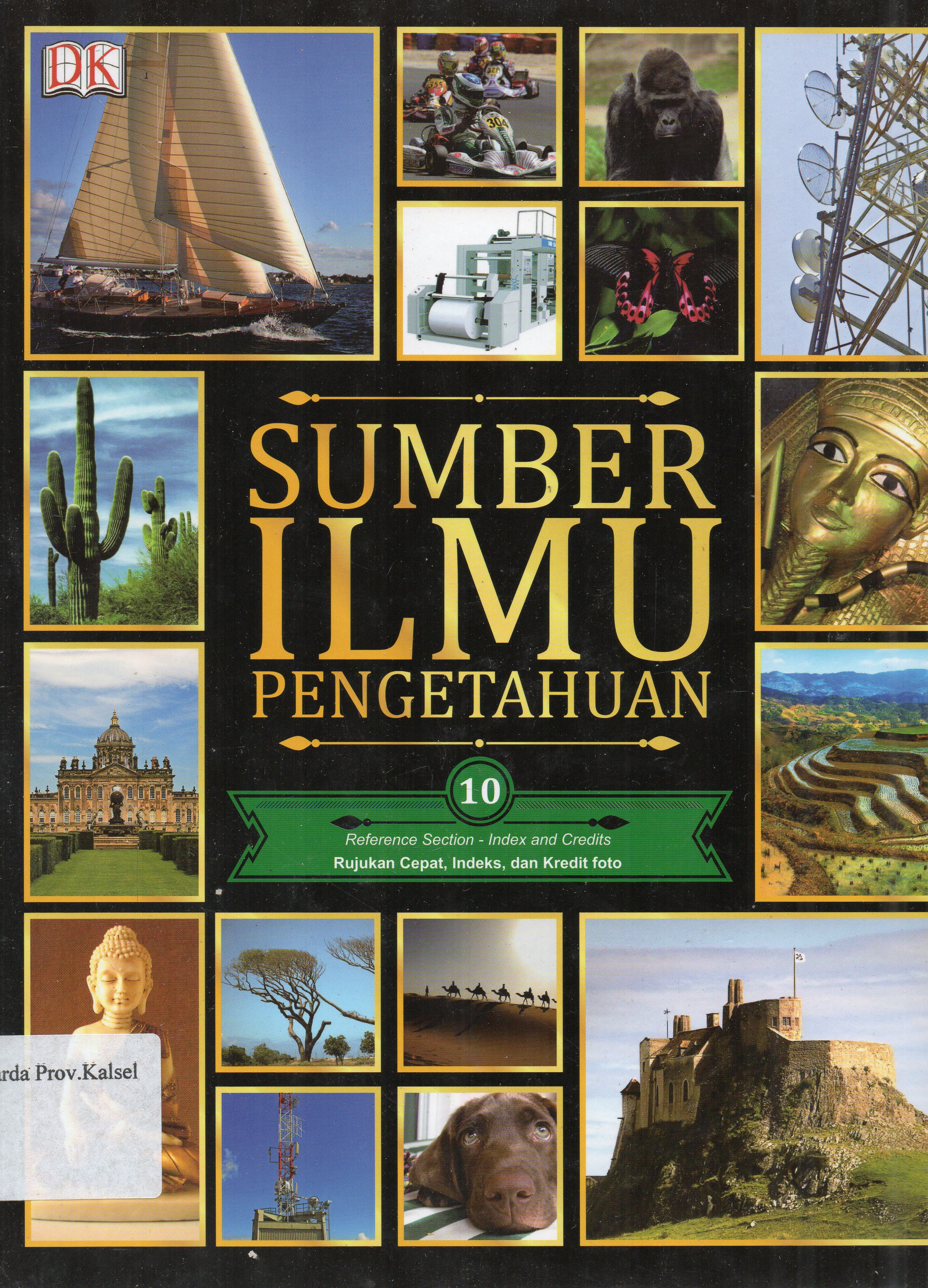 Cover Sumber Ilmu Pengetahuan Jilid 10 :  Rujukan Cepat, Indeks, dan Kredit Foto / penerjemah, Reynaldo Krissancha A., Febe Fenyta S ; penyunting, M. Surianto... [et.al.].