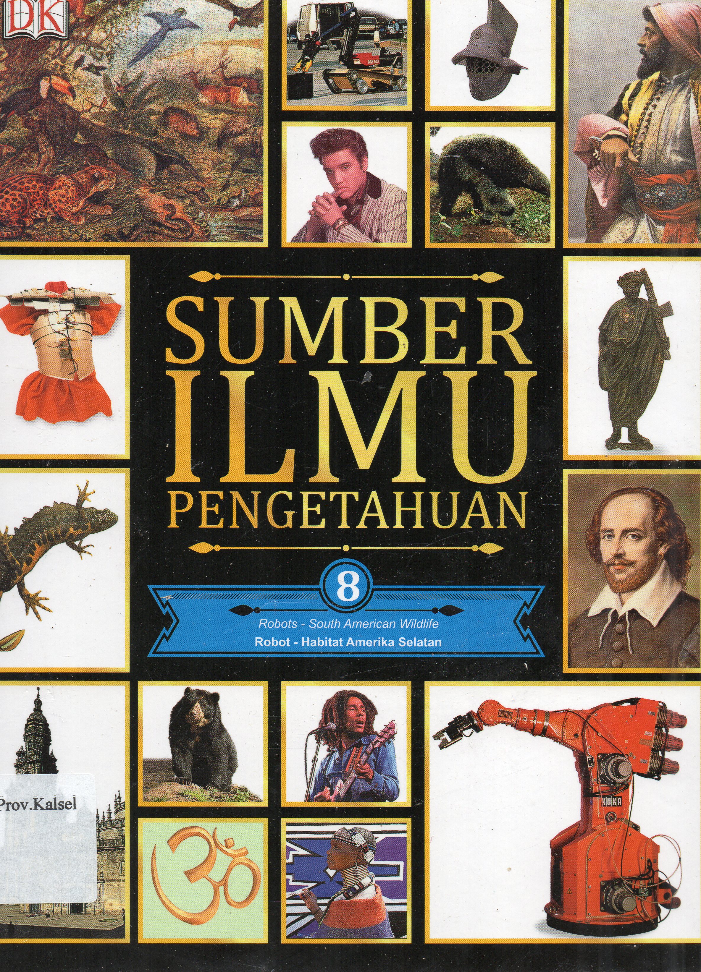 Cover Sumber Ilmu Pengetahuan Jilid 8 : Robot, Habitat Amerika Serikat / penerjemah, Reynaldo Krissancha A., Febe Fenyta S ; penyunting, M. Surianto... [et.al.].