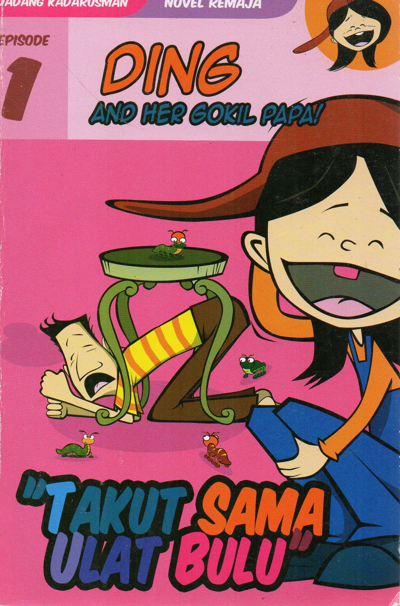 Cover Ding and Her Gokil Papa! episode 1 : Takut Sama Ulat Bulu / Dadang Kadarusman.