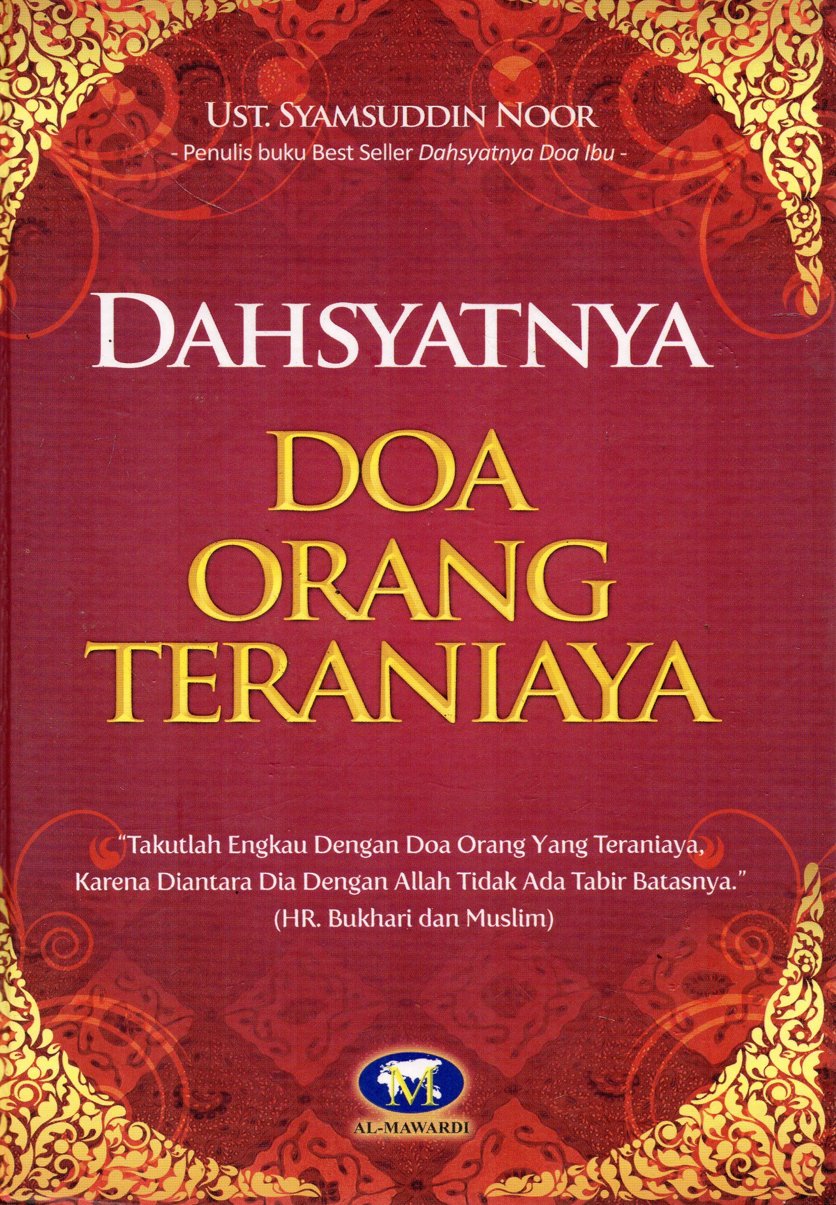 Cover Dahsyatnya Doa Orang Teraniaya / Ust. H. Syamsuddin Noor ; editor, H. Saefuddin Aman Al-Damawy.