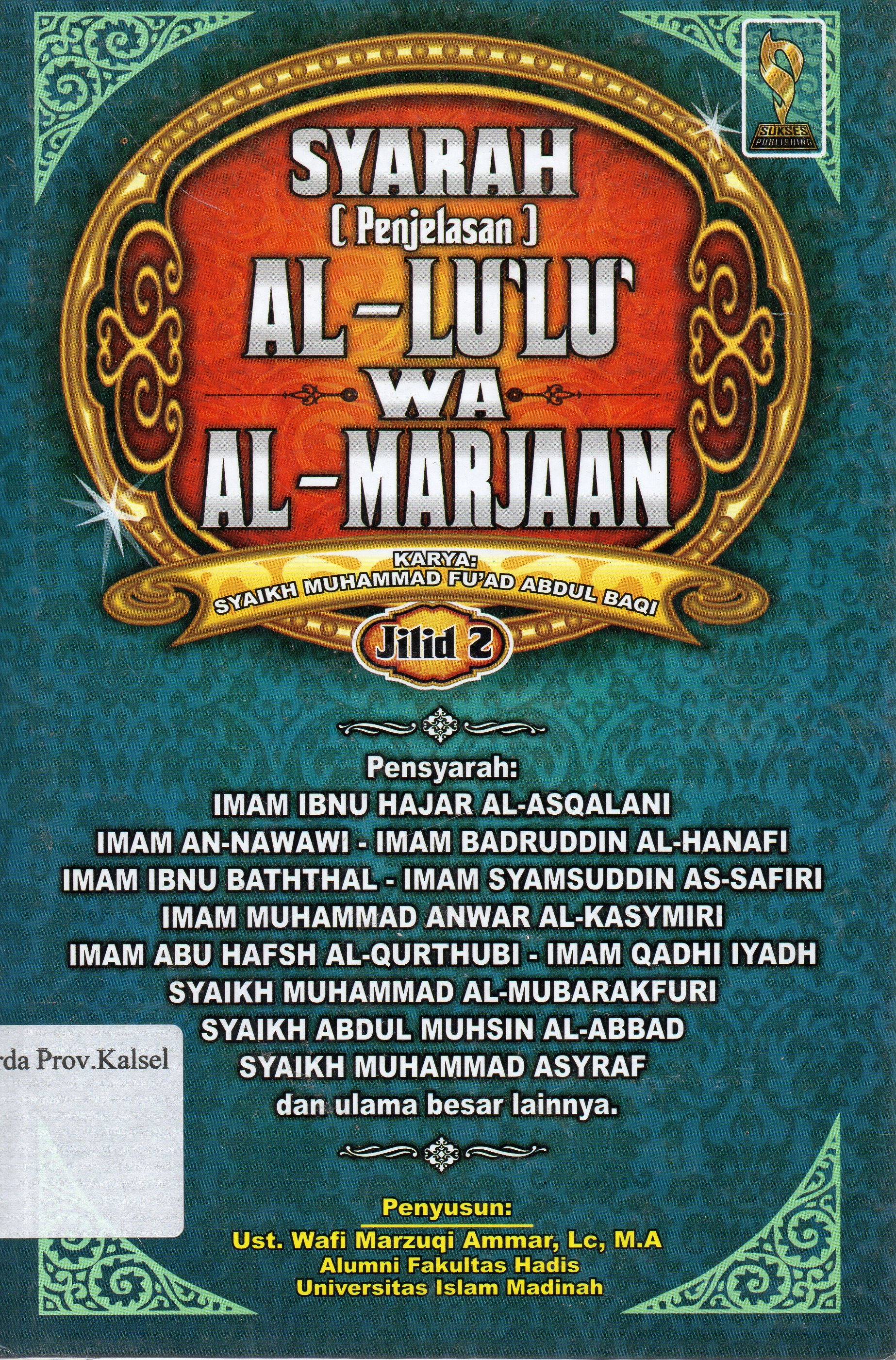 Cover Syarah (Penjelasan) Al-Lu'lu' Wal Marjaan Jilid 2 / H. Wafi Marzuqi Ammar ; editor, H. Ainul Haris Umar Thayib, J. Hariyadi, Waznin Mahfuzh.