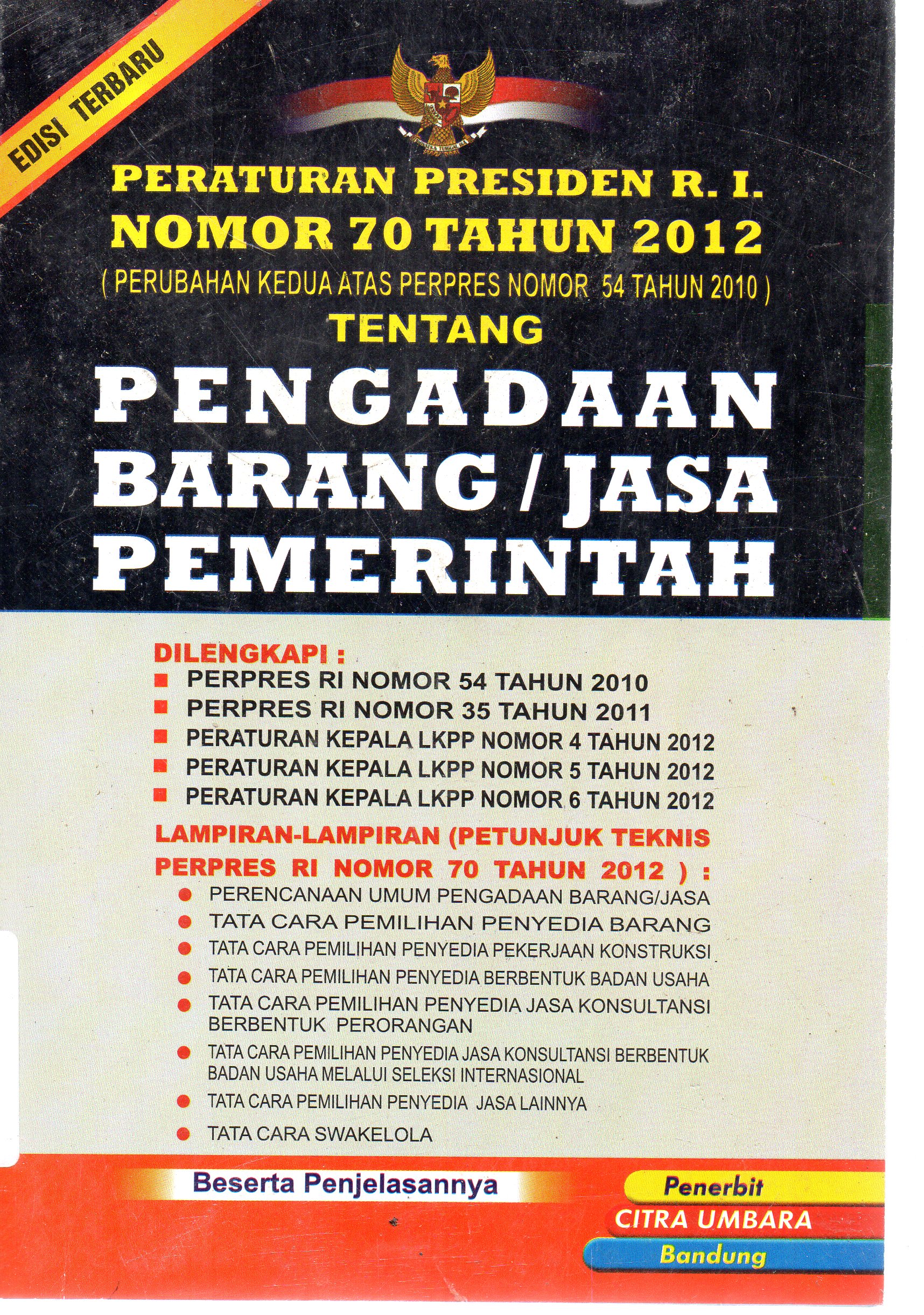Cover Peraturan Presiden R.I. Nomor 70 Tahun 2012 ( Perubahan Kedua Atas Perpres Nomor 54 Tahun 2010 ) Tentang Pengadaan Barang / Jasa Pemerintah.
