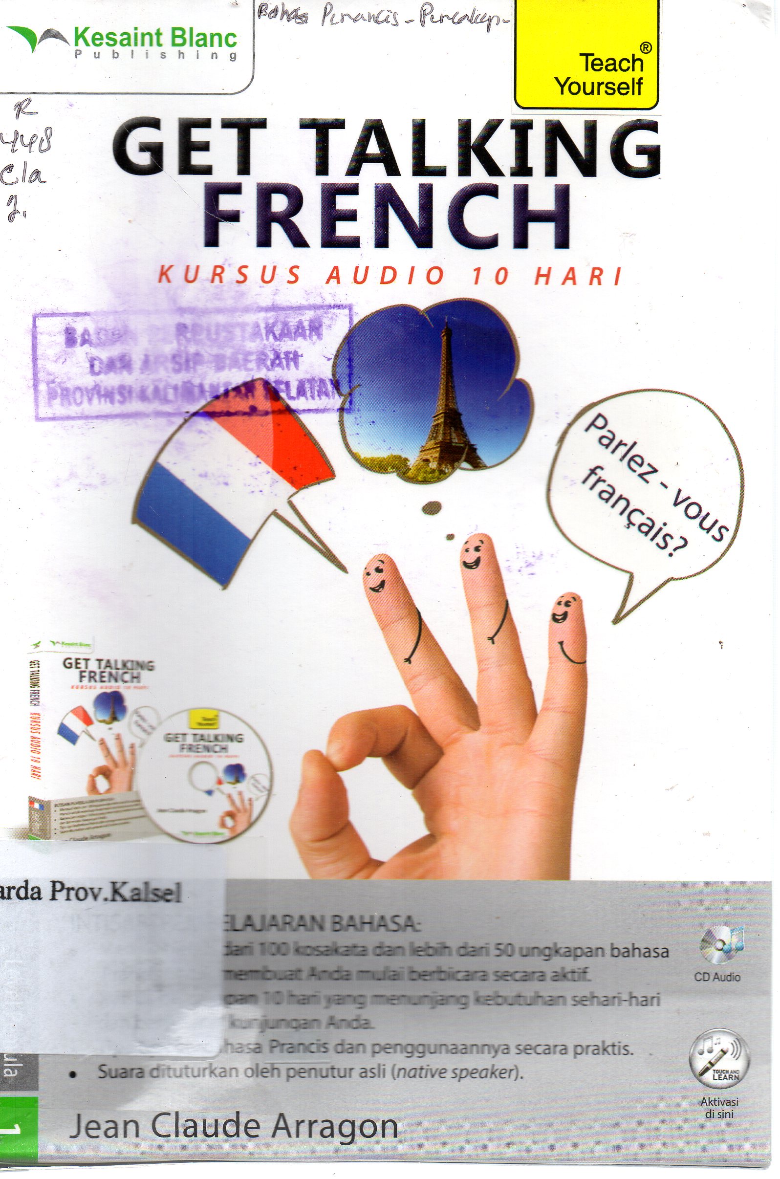 Cover Get talking French : Kursus audio 10 hari / Jean Claude Arragon ; penerjemah, Retno Dwi ; editor, Denis Toruan.