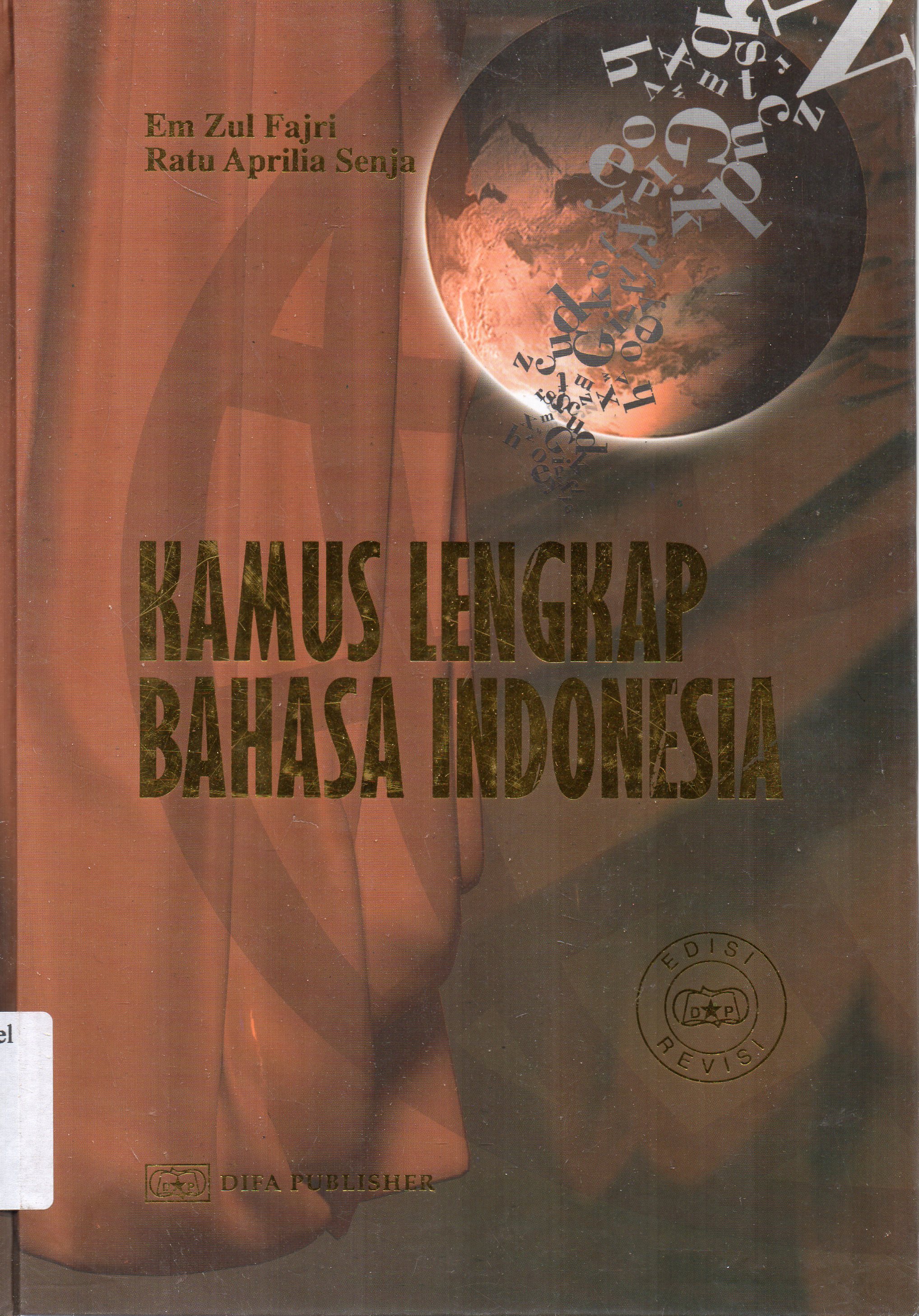 Cover Kamus Lengkap Bahasa Indonesia / Em Zul Fajri, Ratu Aprilia Senja.