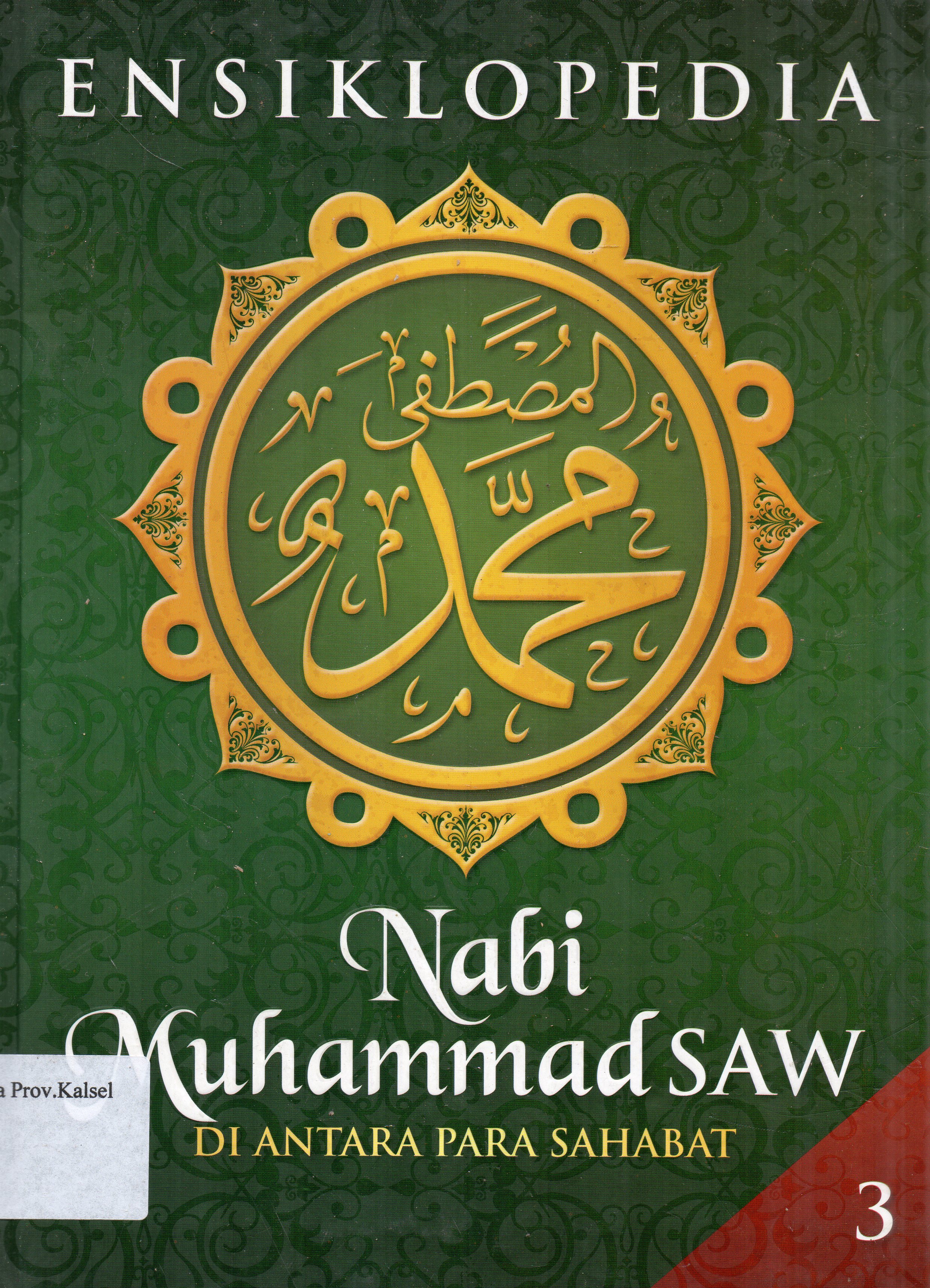 Cover Ensiklopedia Nabi Muhammad SAW Jilid 3 : Di Antara Para Sahabat / Zaidah Kusumawati ... [et.al.] ; editor, Nabilah Lubis, Zaini Puteri.