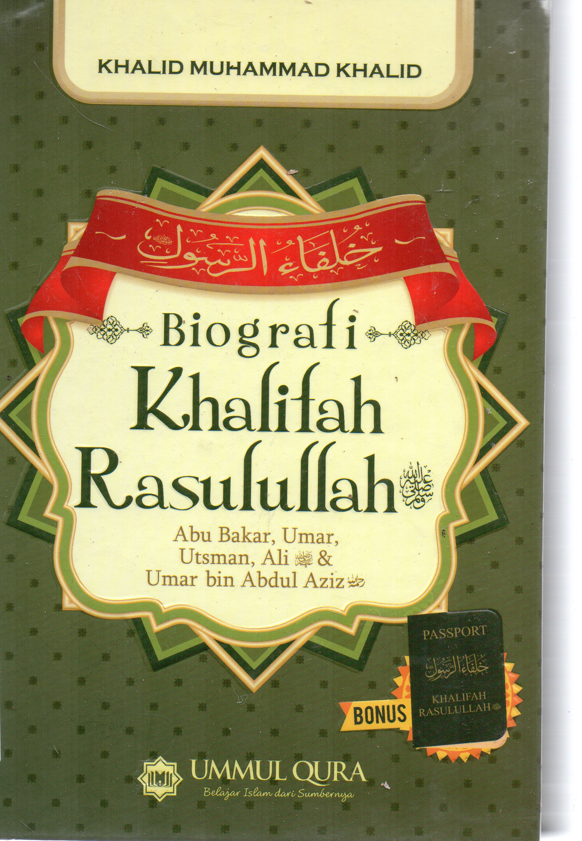 Cover Biografi Khalifah Rasulullah : Abu Bakar, Umar,Utsman, Ali dan Umar bin Abdul Aziz / Khalid Muhammad Khalid ; alih bahasa, Tim penerjemah Ummul Qura.