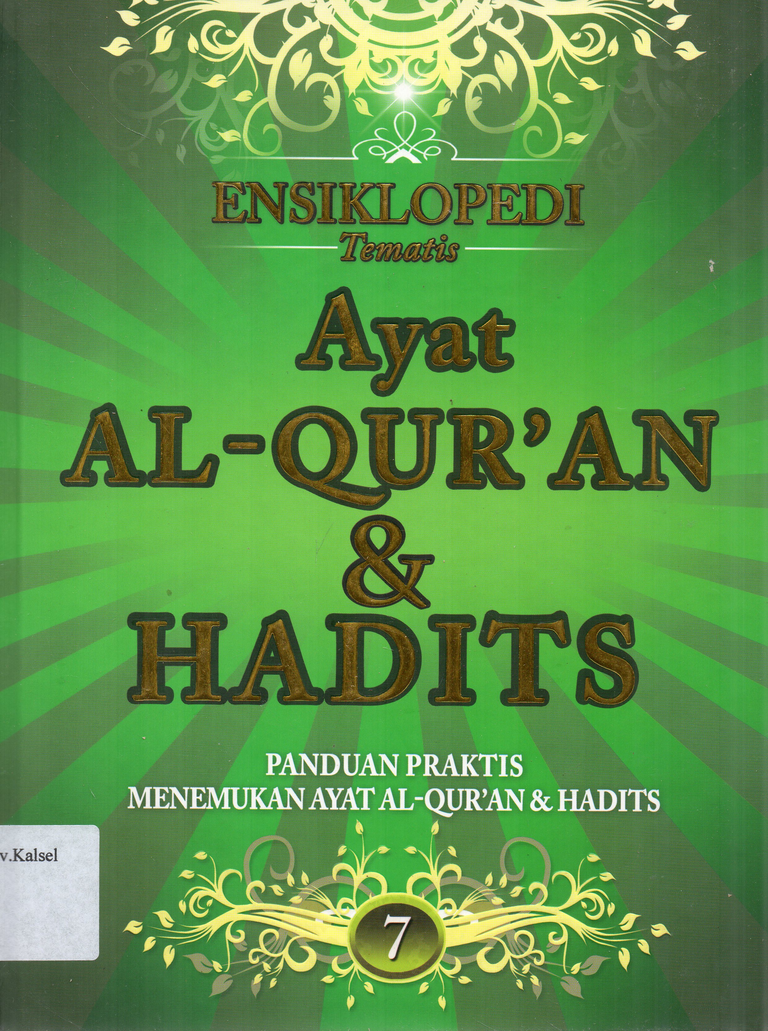 Cover Ensiklopedi Tematis Ayat Al-Qur'an dan Hadits Jilid 7 / Ahmad Muhammad Yusuf ; Penerjemah Hadits, KH. Achmad Sunarto ; editor, Rizki Fauzan H.