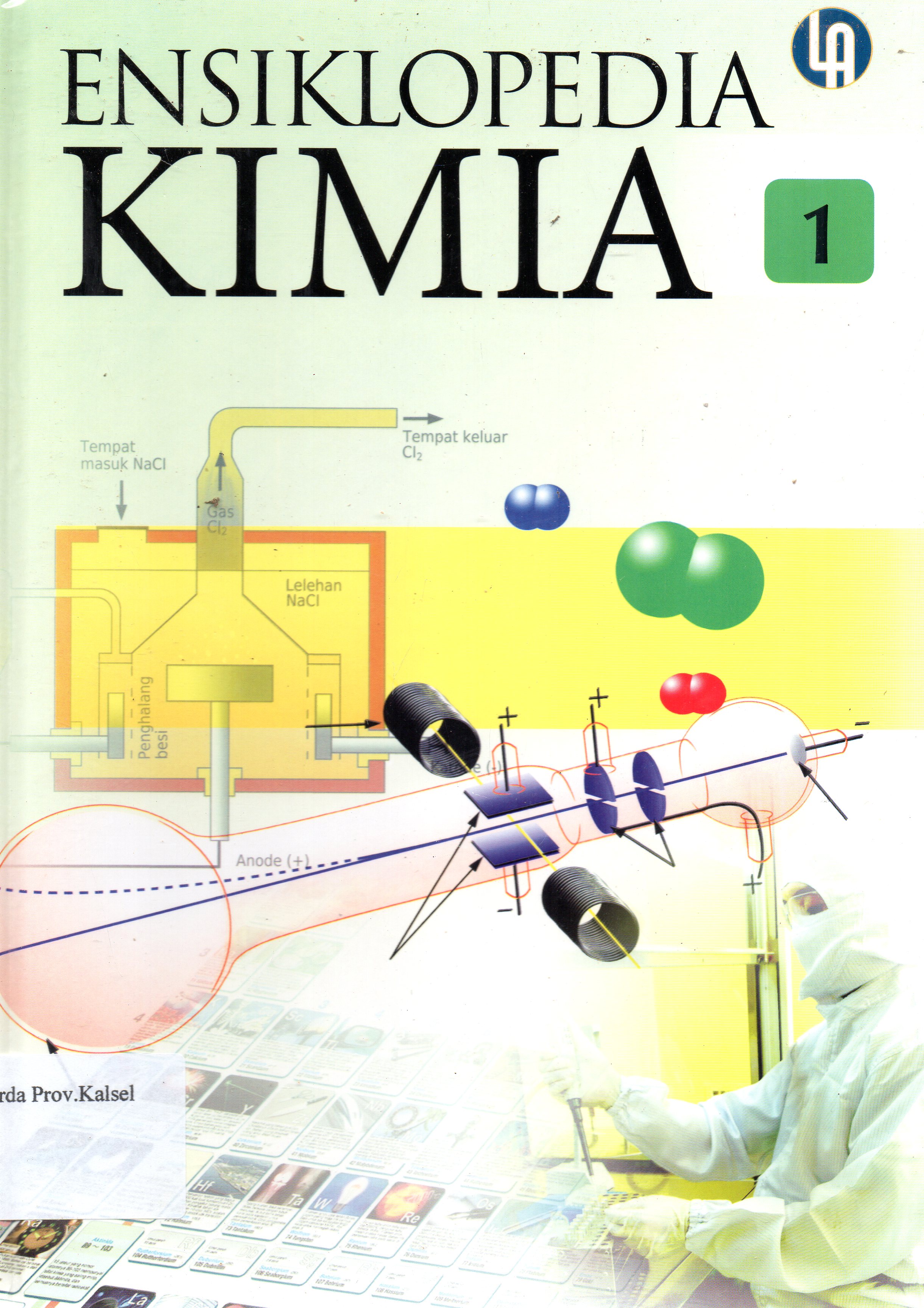 Cover Ensiklopedia Kimia 1 / Agus Salam, Sutarto, David Dwi Wicaksono ; editor, Fajar Gunawan ... [et.al.]