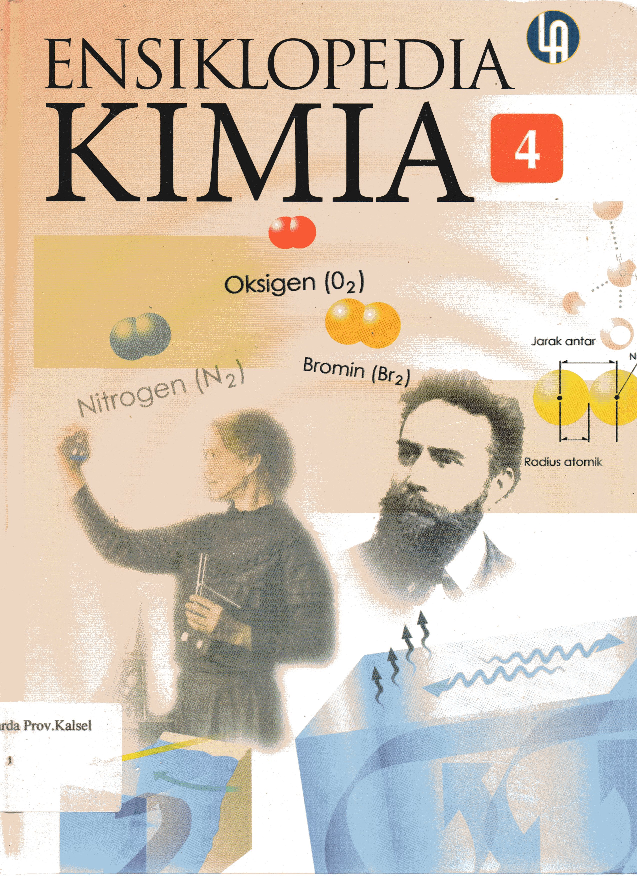 Cover Ensiklopedia Kimia 4 / Agus Salam, Sutarto, David Dwi Wicaksono ; editor, Fajar Gunawan ... [et.al.]