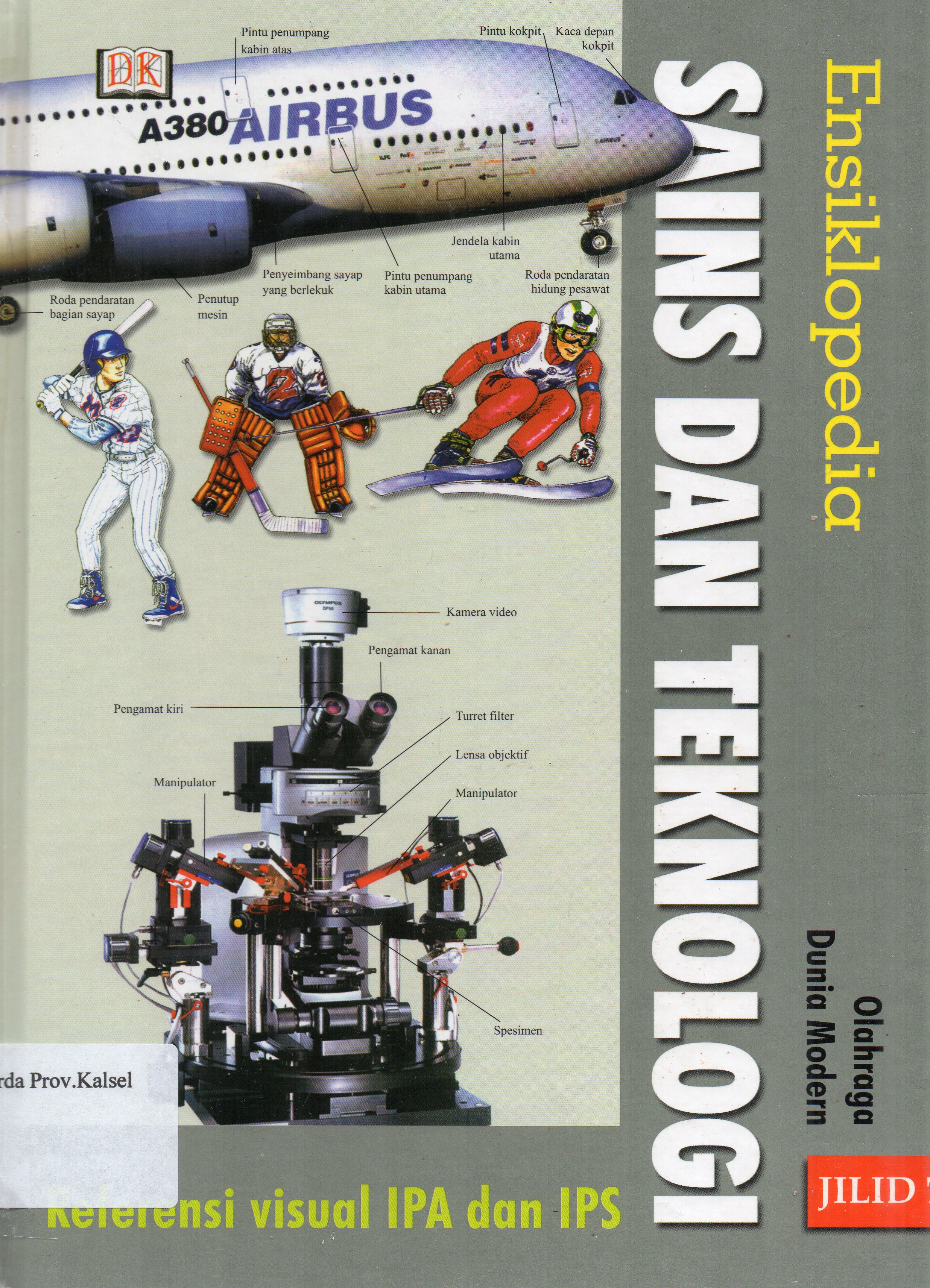 Cover Ensiklopedia Sains dan Teknologi Jilid 7 Referensi Visual IPA dan IPS : Olahraga dan Dunia Modern / Pembaca ahli, Etty Indriati, Yasman ; alih bahasa, Anis Apriliawati, Yohanes Agustono ; editor, A. Ari Dartoyo ... [et.al.].
