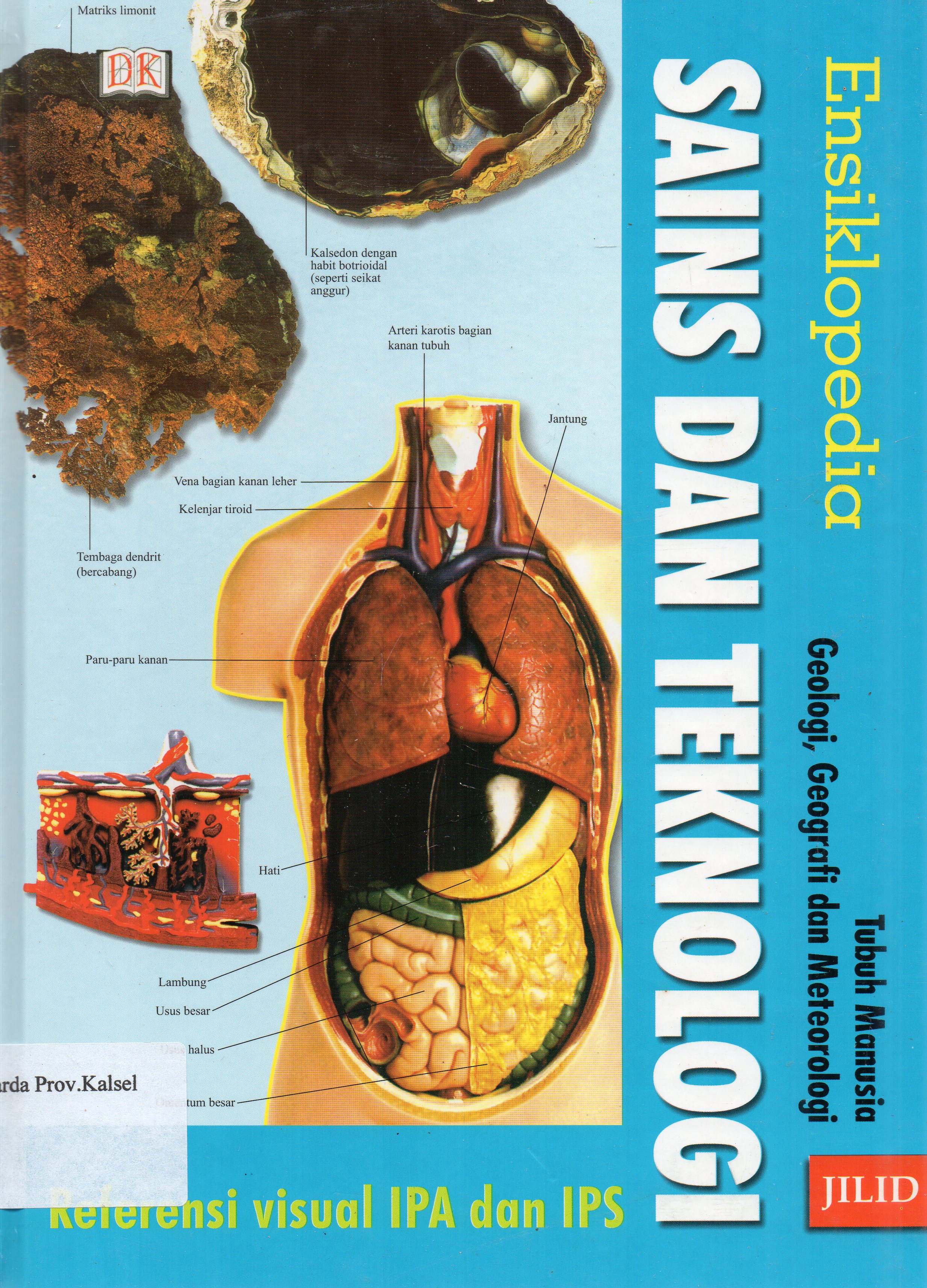 Cover Ensiklopedia Sains dan Teknologi Jilid 3 Referensi Visual IPA dan IPS : Tubuh Manusia Geologi, Geografi dan Meteorologi / Pembaca ahli, Etty Indriati, Yasman ; alih bahasa, Anis Apriliawati, Yohanes Agustono ; editor, A. Ari Dartoyo ... [et.al.].