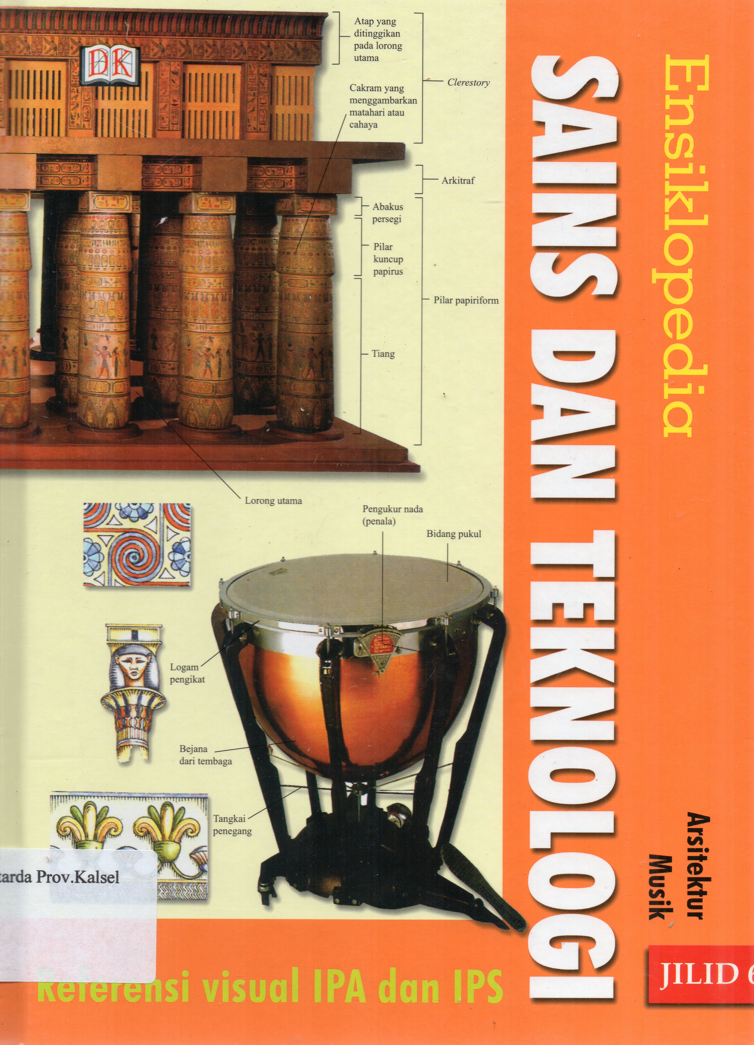 Cover Ensiklopedia Sains dan Teknologi Jilid 6 Referensi Visual IPA dan IPS : Arsitektur, Musik / Pembaca ahli, Etty Indriati, Yasman ; alih bahasa, Anis Apriliawati, Yohanes Agustono ; editor, A. Ari Dartoyo ... [et.al.].