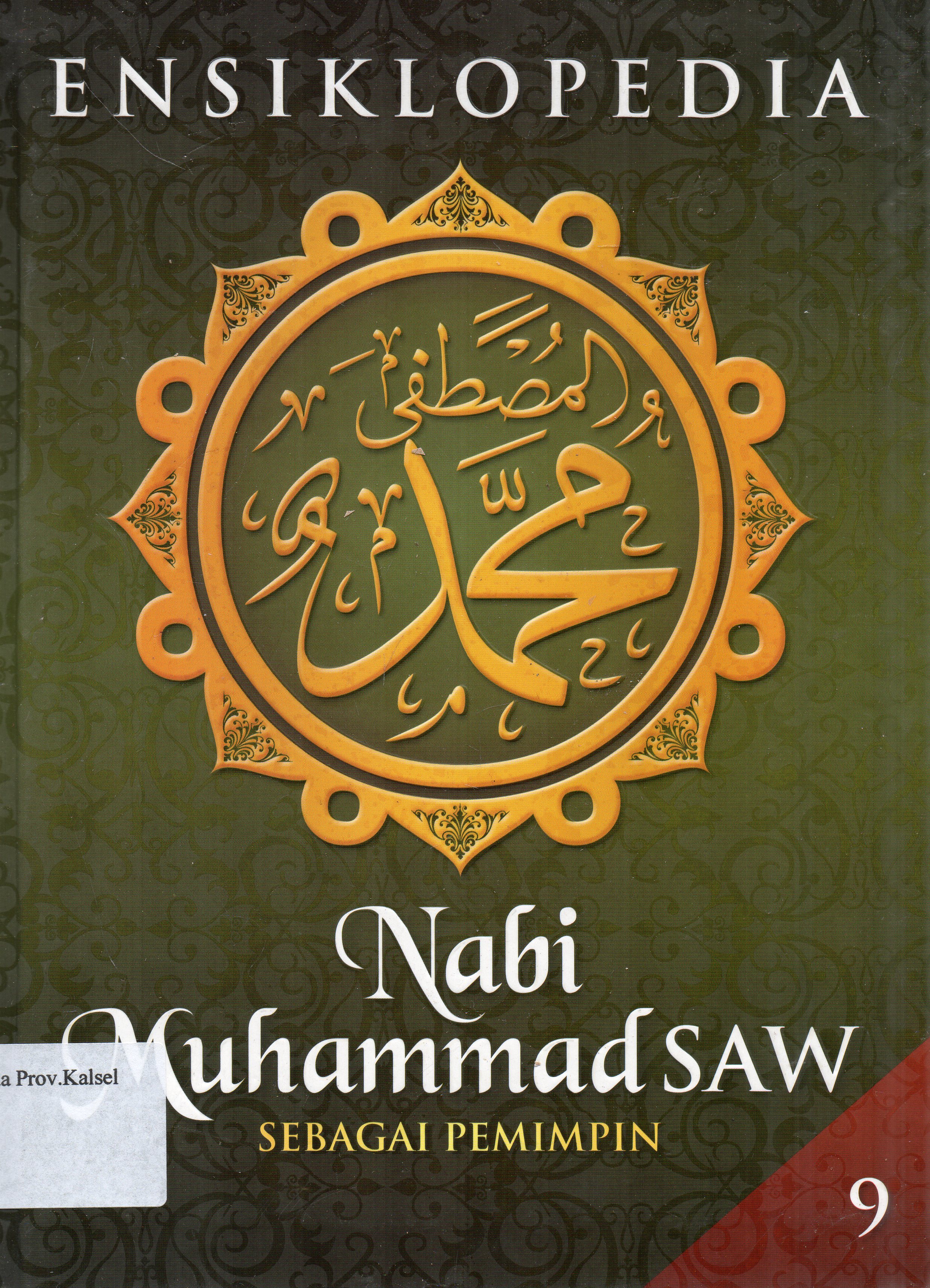 Cover Ensiklopedia Nabi Muhammad SAW Jilid 9 : Sebagai Pemimpin / Zaidah Kusumawati ... [et.al.] ; editor, Nabilah Lubis, Zaini Puteri.