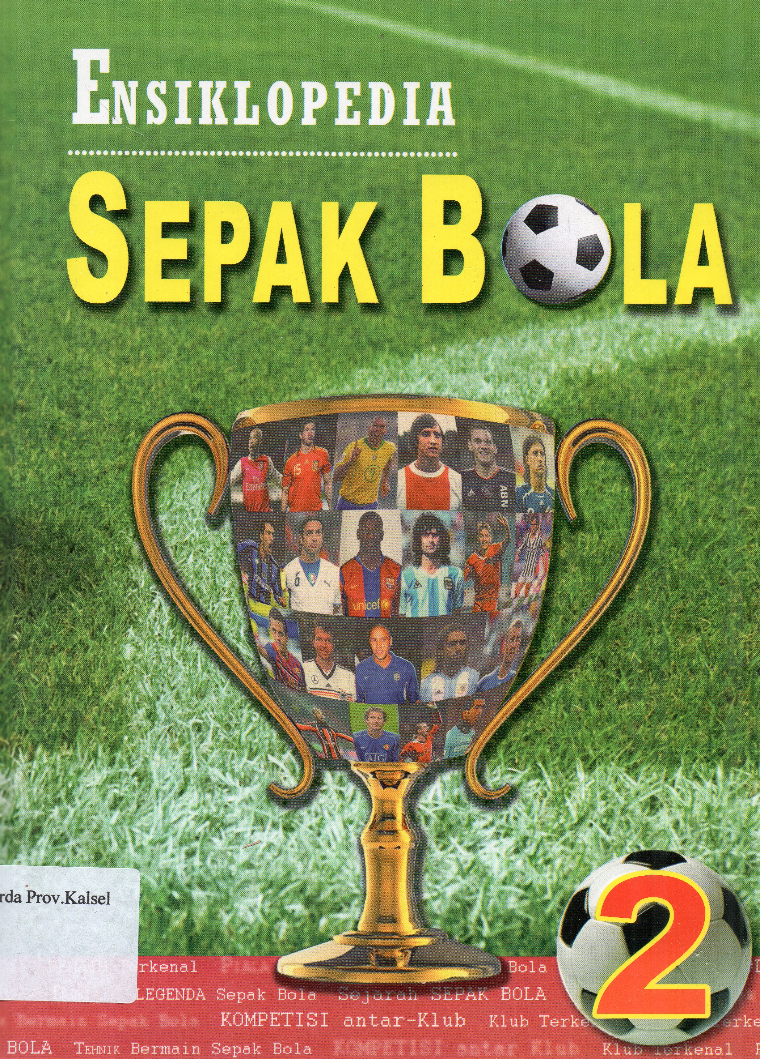 Cover Ensiklopedia Sepak Bola Jilid 2 / David Goldblatt, Johnny Acton ; editor, Bob Bridle ... [et.al.].