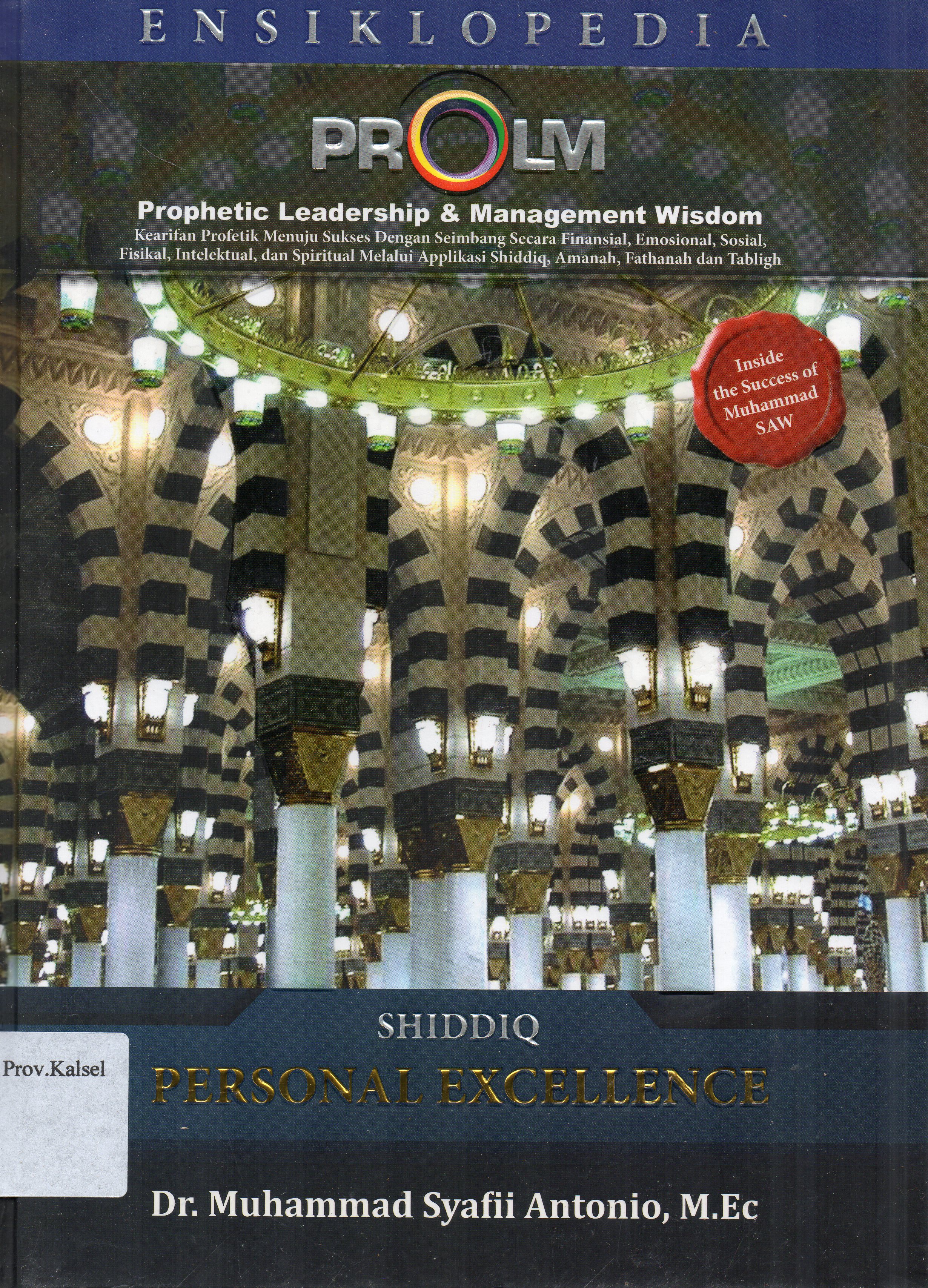 Cover Ensiklopedia Pro LM Prophetic Leadership and Management Wisdom : Shiddiq / Muhammad Syafii Antonio ; editor, Nuruddin M. Ali.