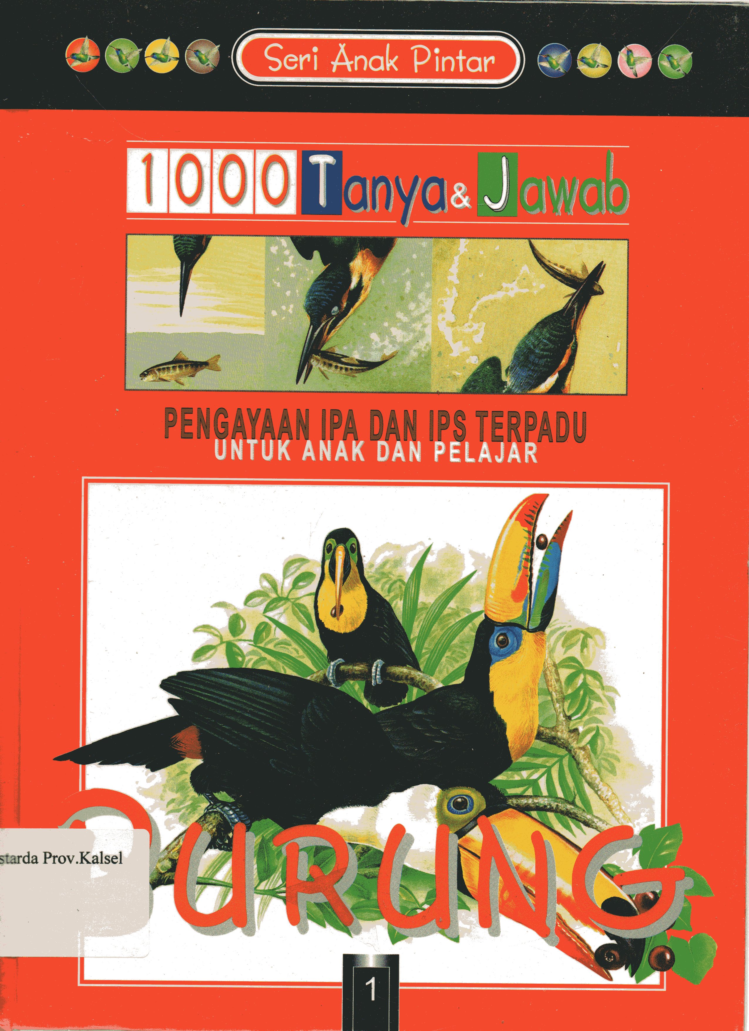 Cover Seri Anak Pintar 1000 Tanya Jawab Jilid 1 : Burung / Phillip Brooks ; penerjemah, Henry P., Sulistyowati, Danny Rahim.